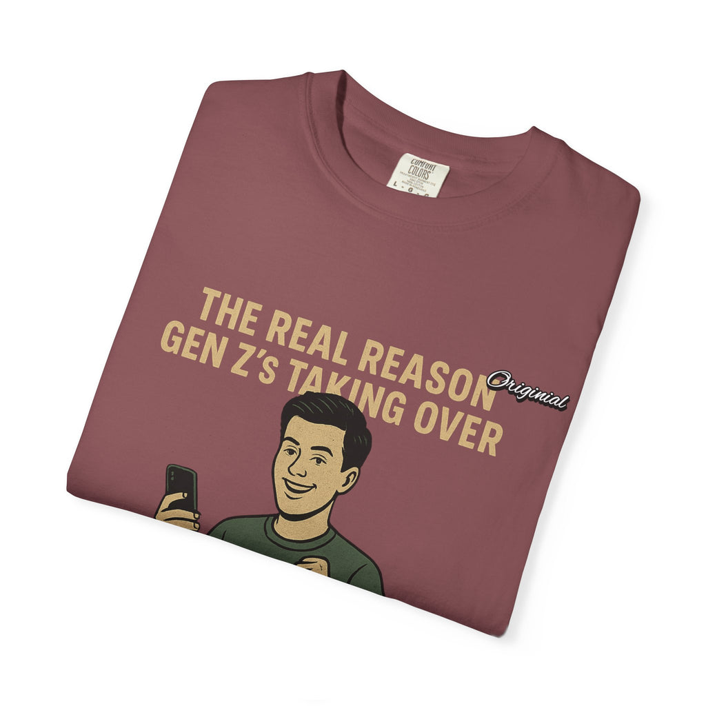 Unisex Dyed T-shirt - Official Merch : The Reason Why GenZ Runs The World