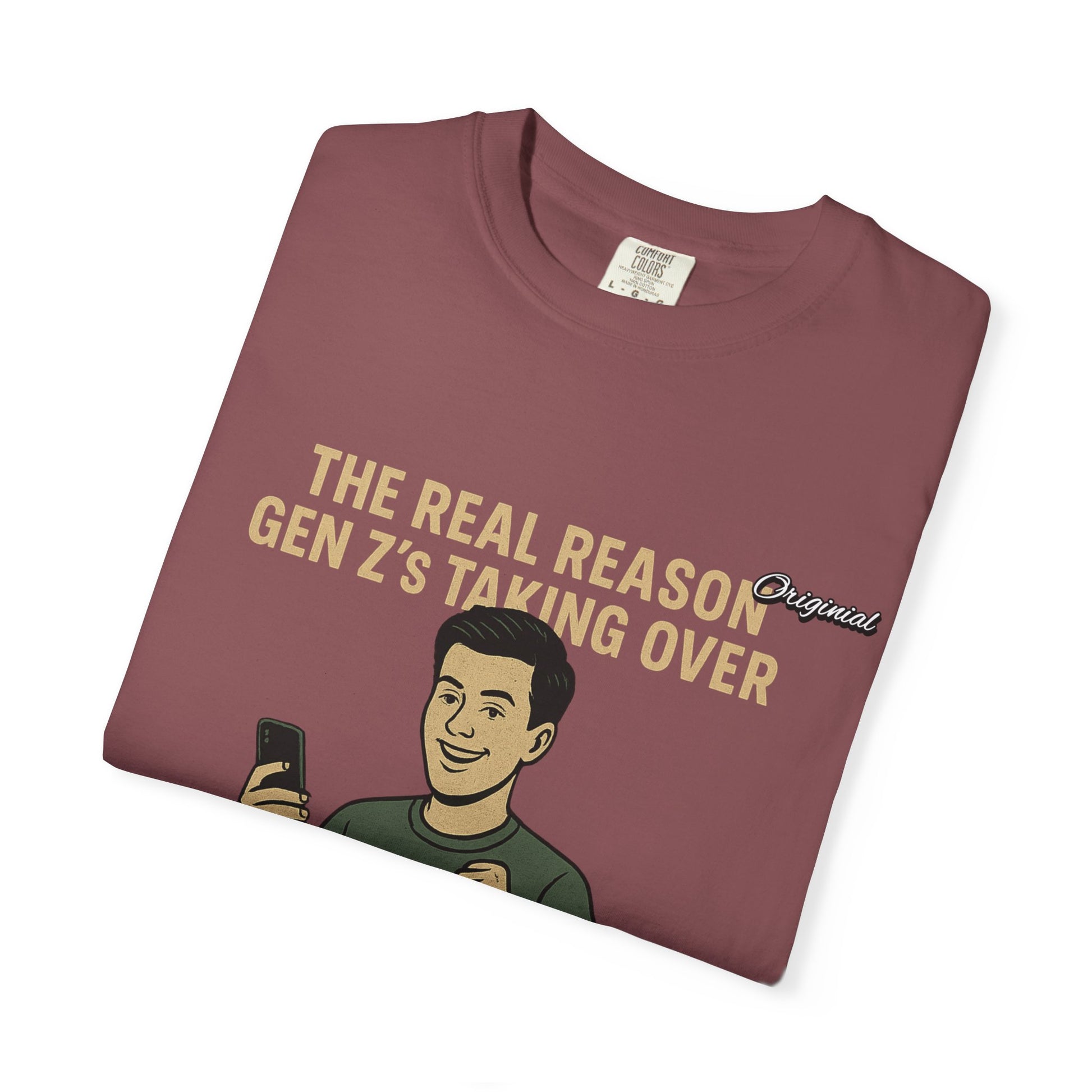 Unisex Dyed T-shirt - Official Merch : The Reason Why GenZ Runs The World