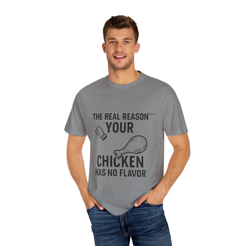 Copy of Unisex T-Shir - Official Merch : The Real Reason Your Chicken Has No Flavor