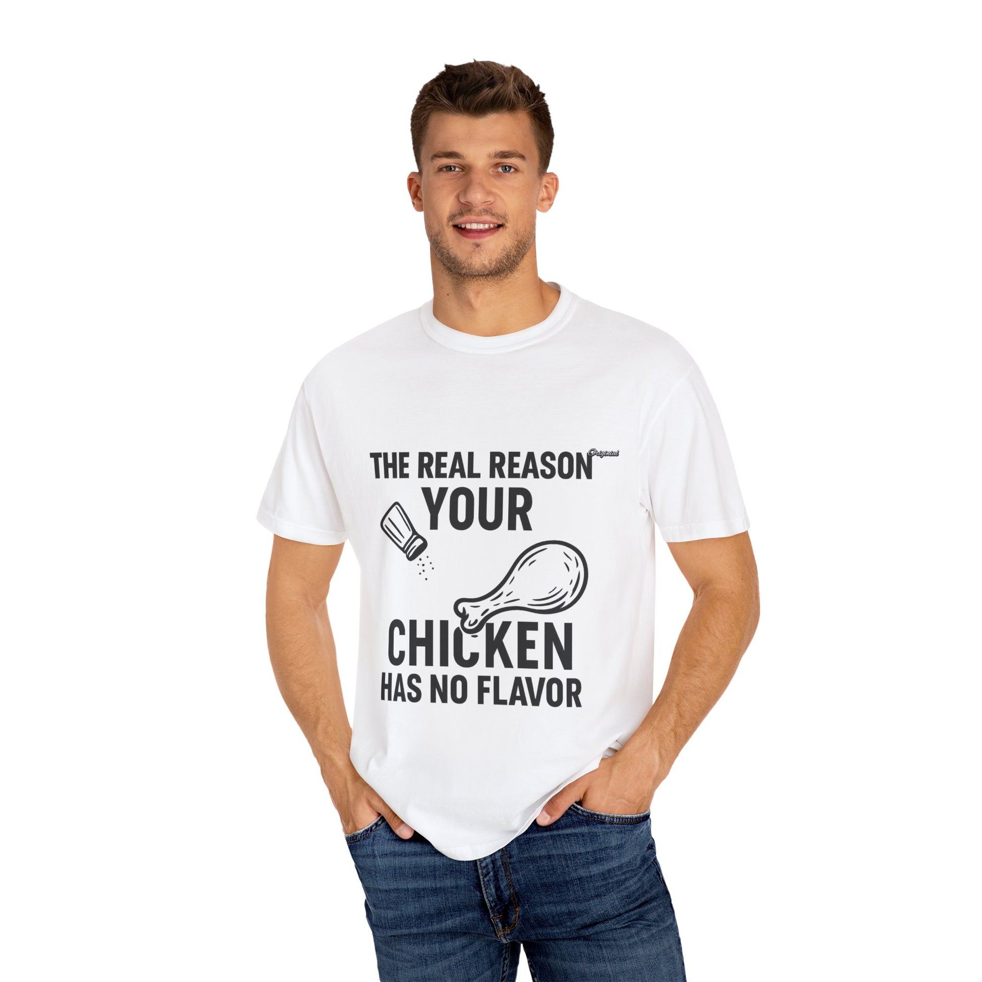 Copy of Unisex T-Shir - Official Merch : The Real Reason Your Chicken Has No Flavor