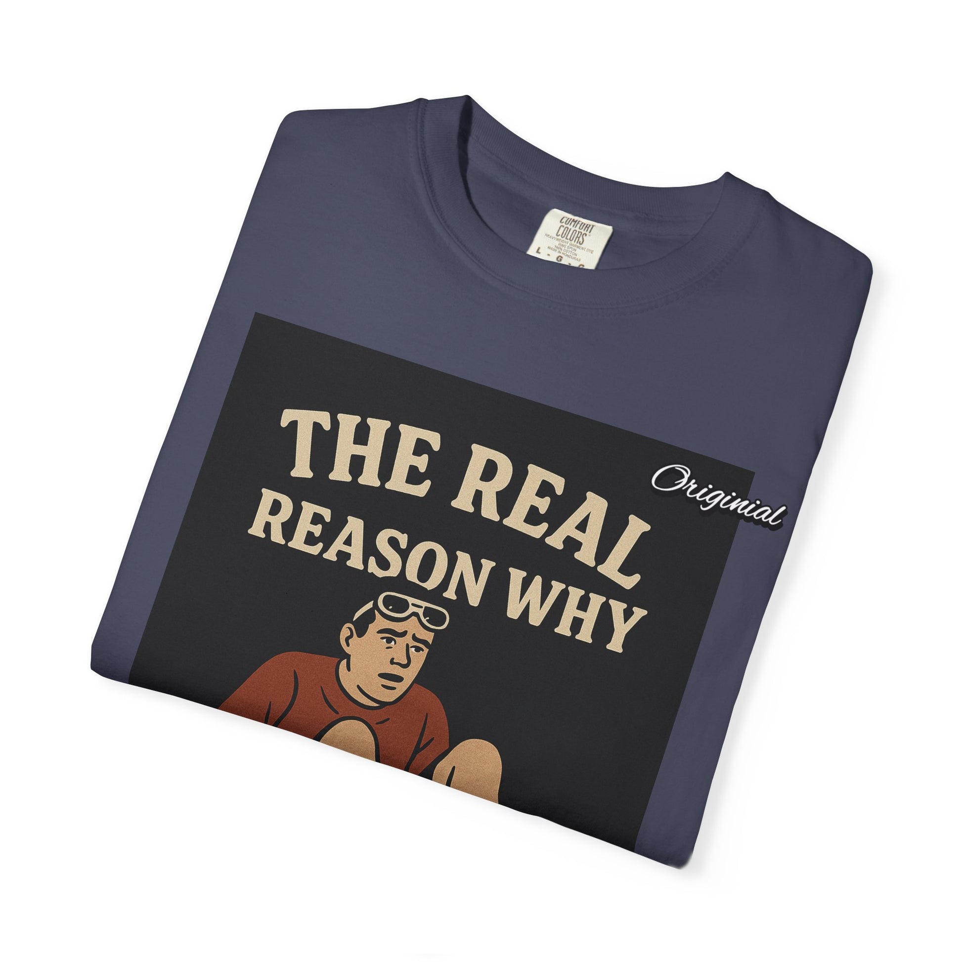 Unisex Dyed T-Shirt - Official Merch : The Real Reason Why Crocs Were Made