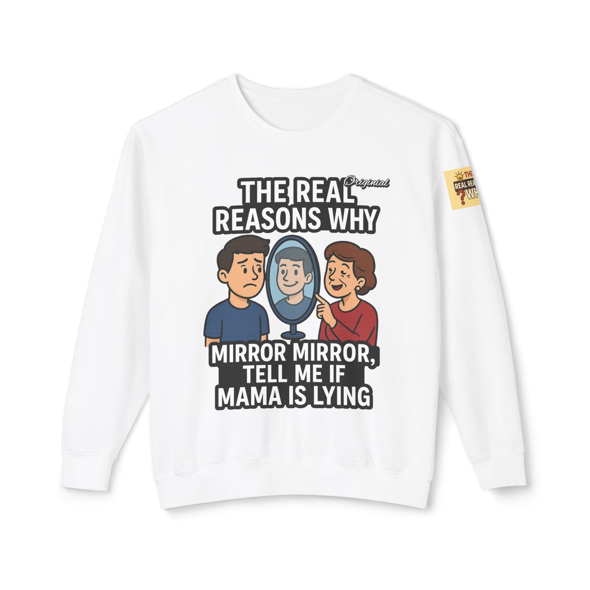 Unisex Sweatshirt - Official Merch : Mirror Mirror, tell me if Mama is lying