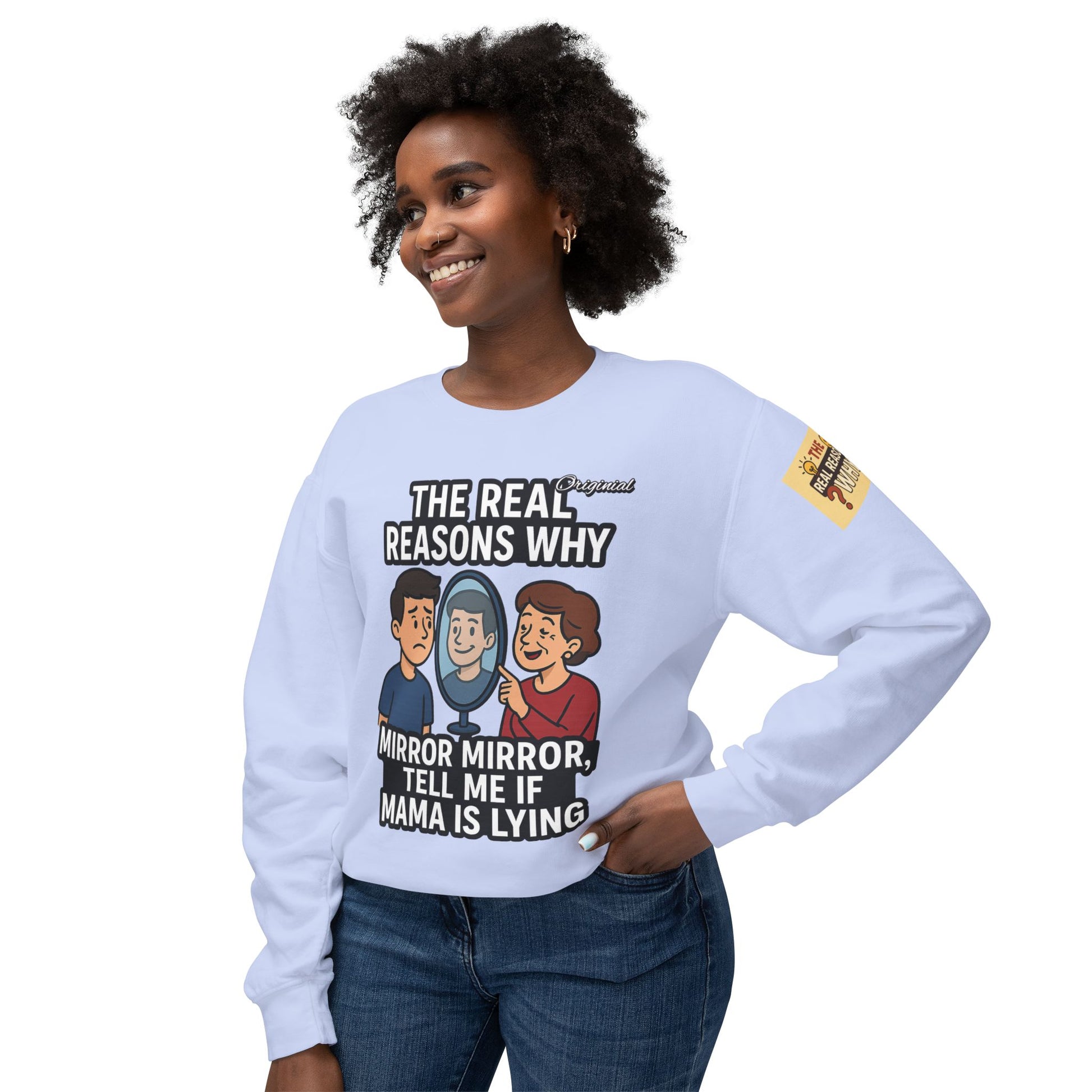 Unisex Sweatshirt - Official Merch : Mirror Mirror, tell me if Mama is lying