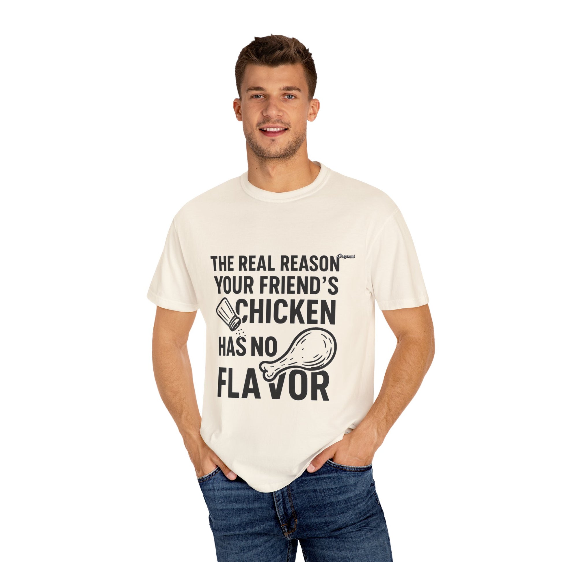 Unisex T-Shir - Official Merch : The Real Reason Your Friend’s Chicken Has No Flavor