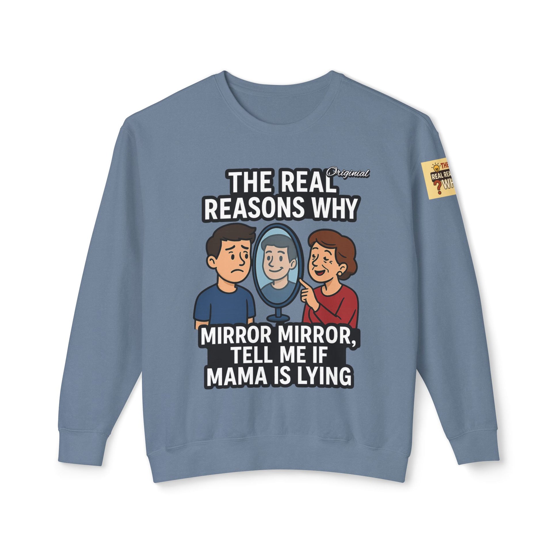 Unisex Sweatshirt - Official Merch : Mirror Mirror, tell me if Mama is lying