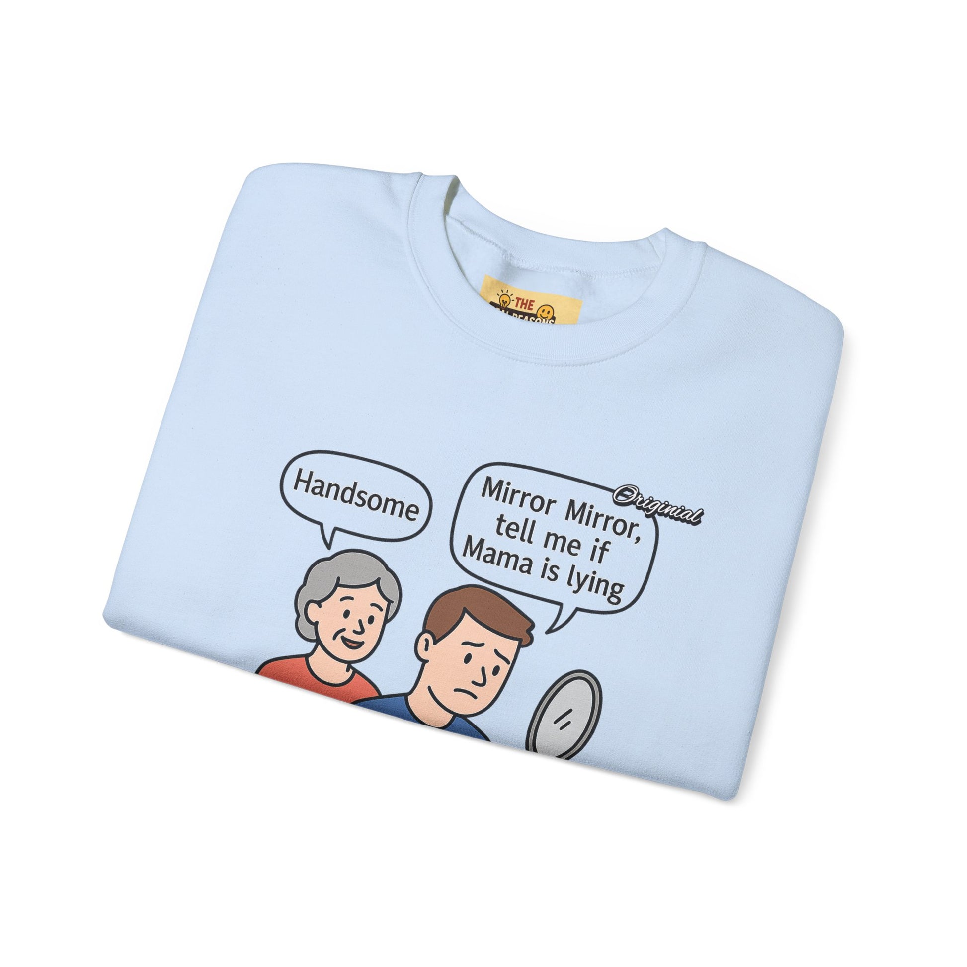 Unisex Graphic Sweatshirt - Official Merch : Mirror Mirror, tell me if Mama is lying