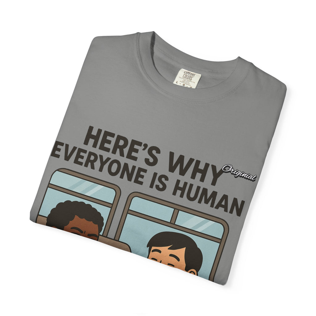 Unisex Graphic Tee - Official Merch : Here's Why Everyone is Human