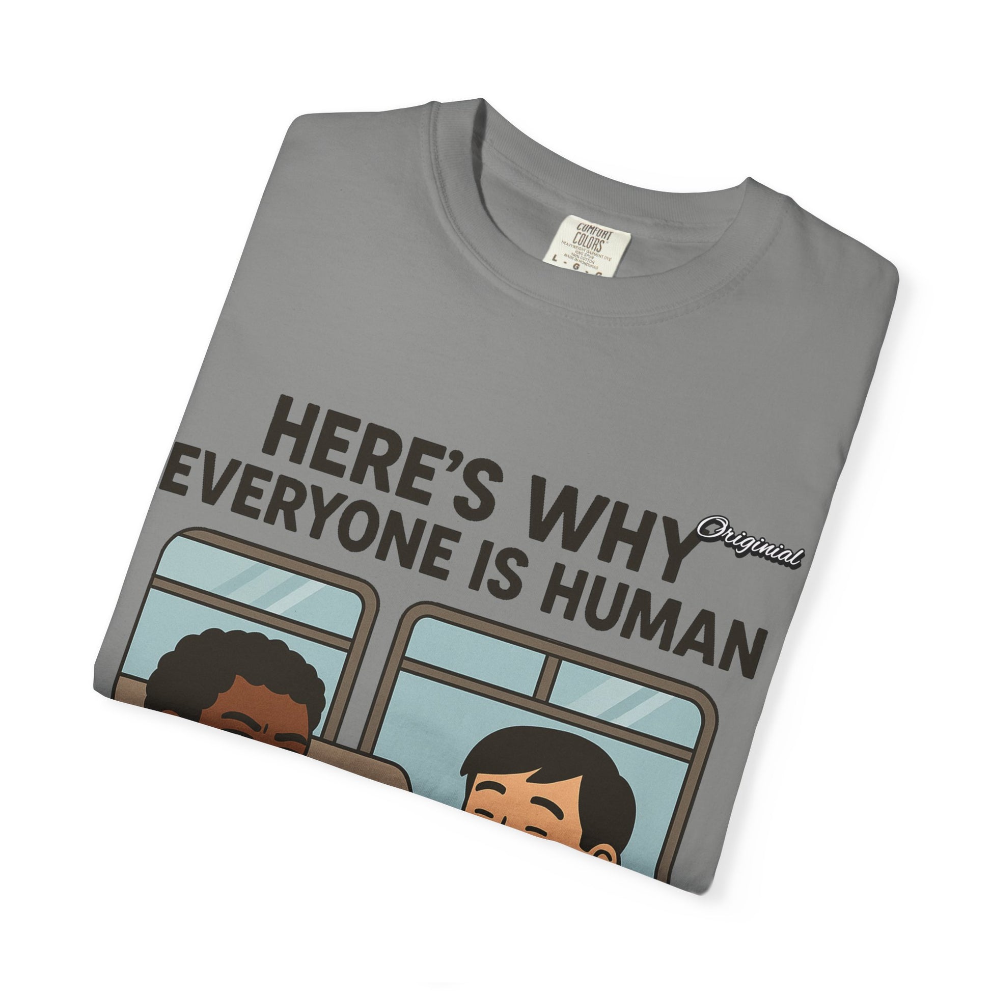 Unisex Graphic Tee - Official Merch : Here's Why Everyone is Human