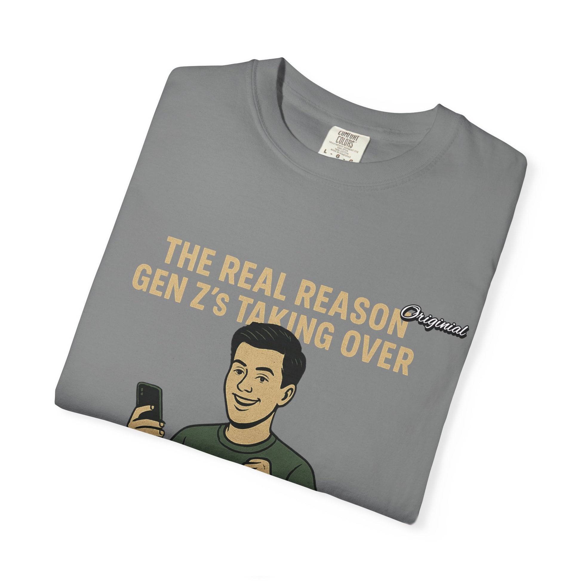 Unisex Dyed T-shirt - Official Merch : The Reason Why GenZ Runs The World