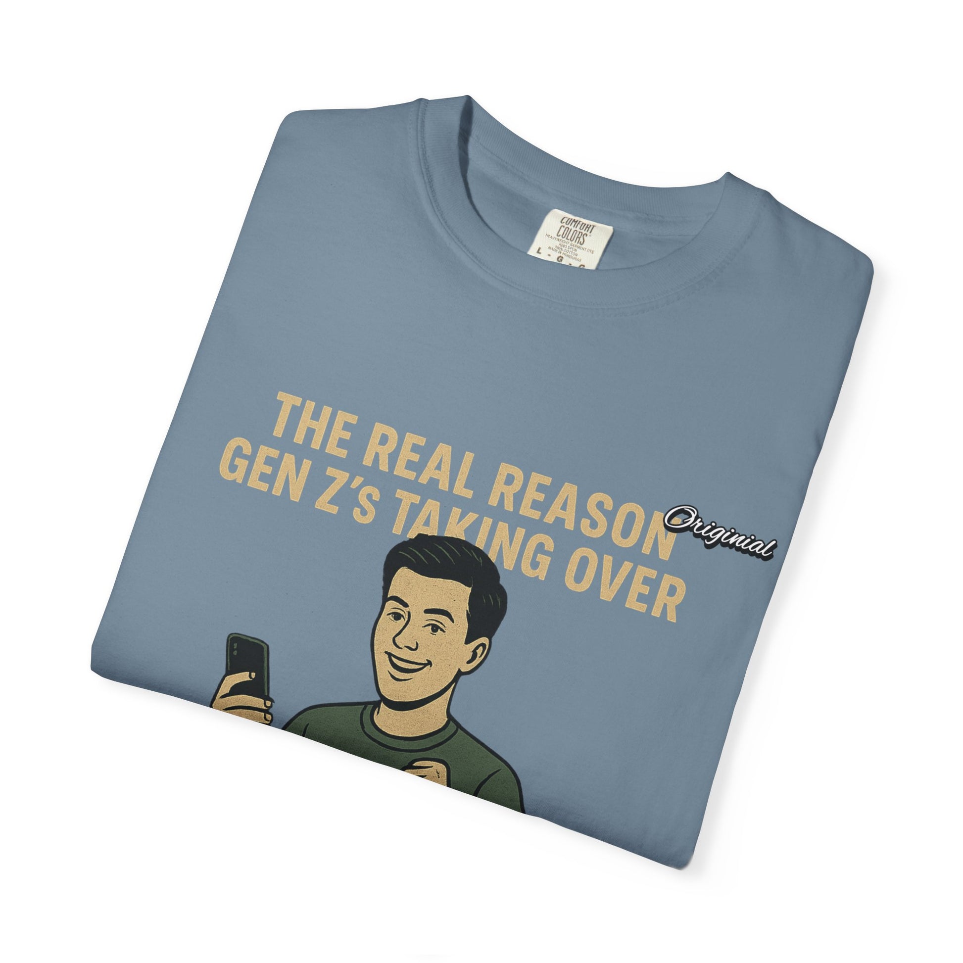 Unisex Dyed T-shirt - Official Merch : The Reason Why GenZ Runs The World