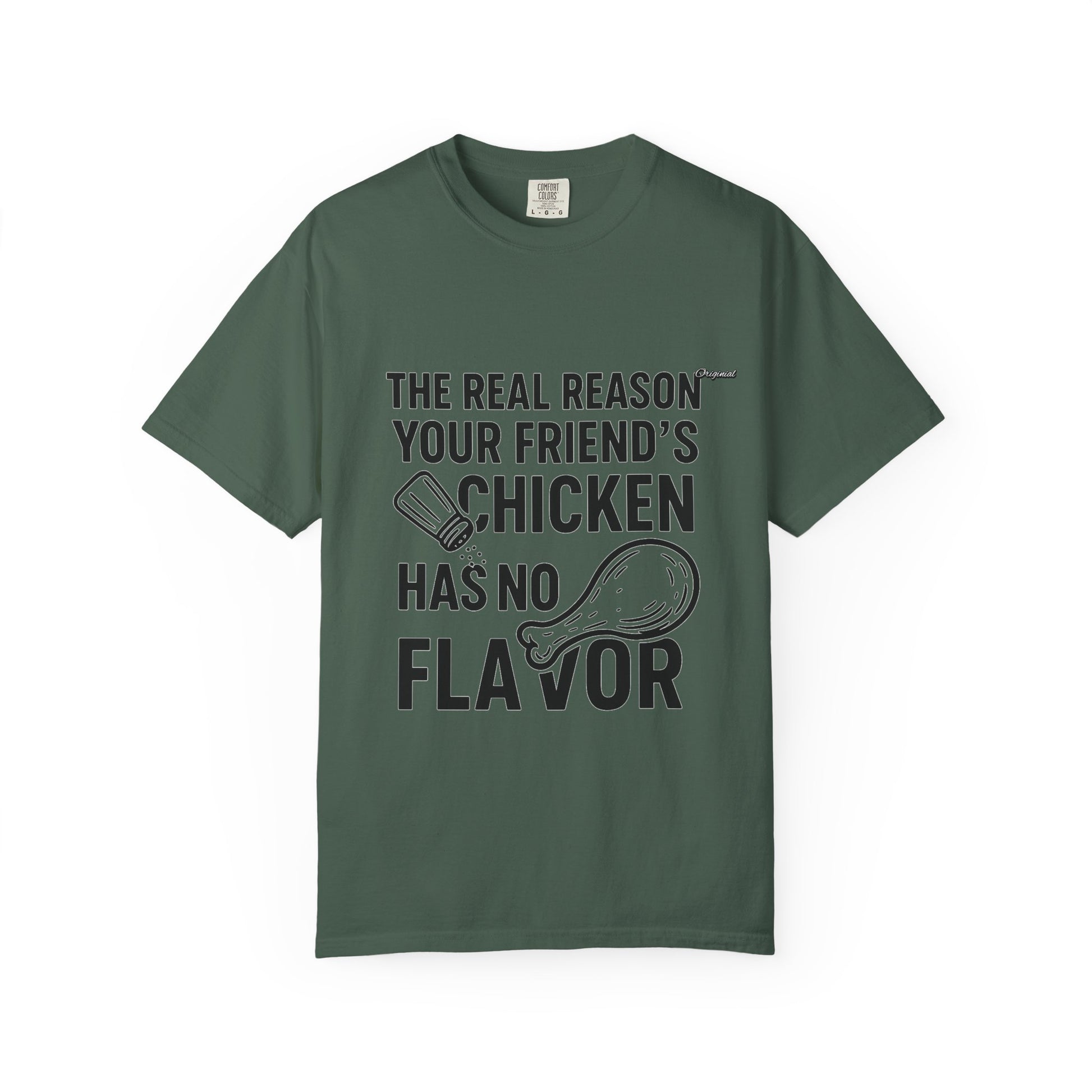Unisex T-Shir - Official Merch : The Real Reason Your Friend’s Chicken Has No Flavor