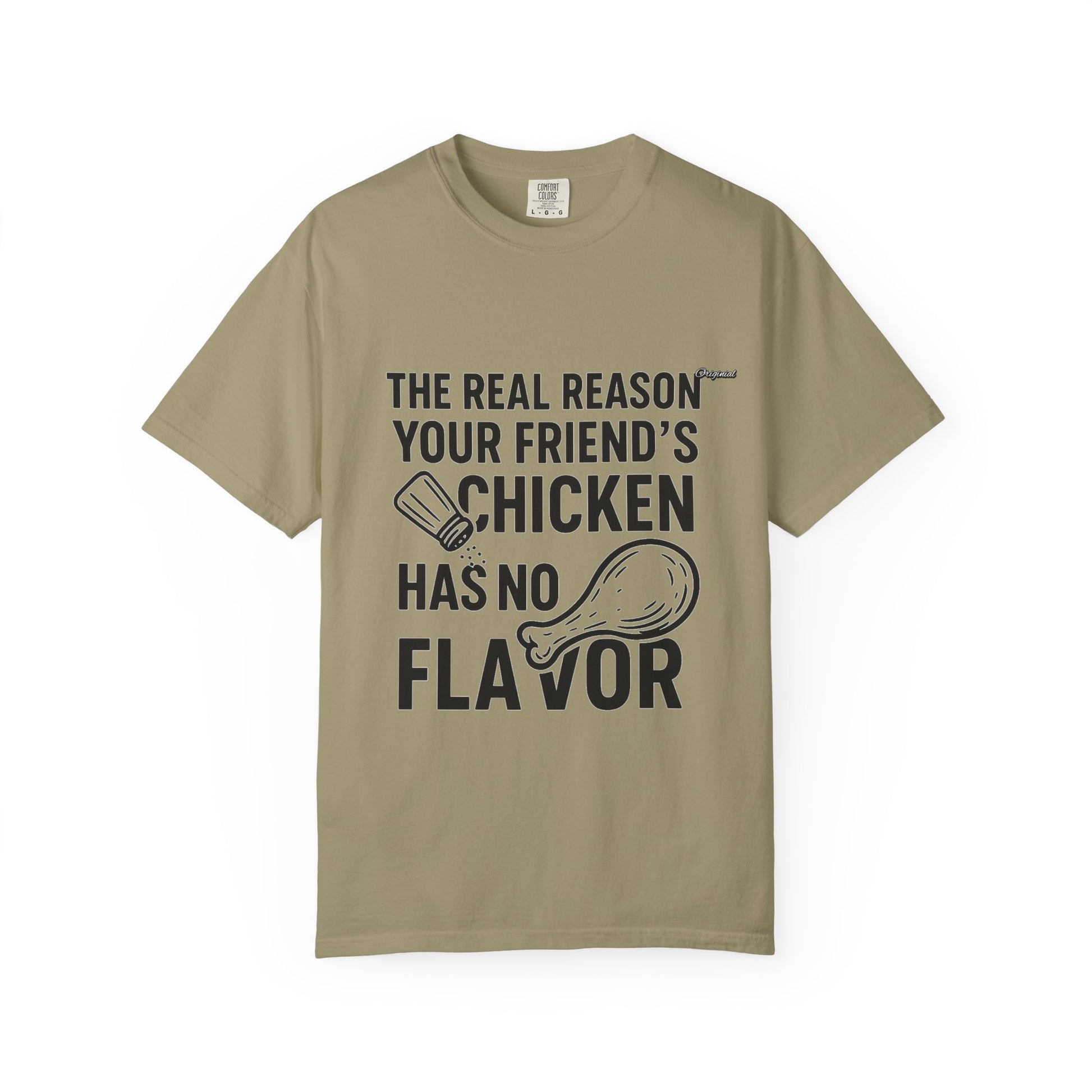 Unisex T-Shir - Official Merch : The Real Reason Your Friend’s Chicken Has No Flavor