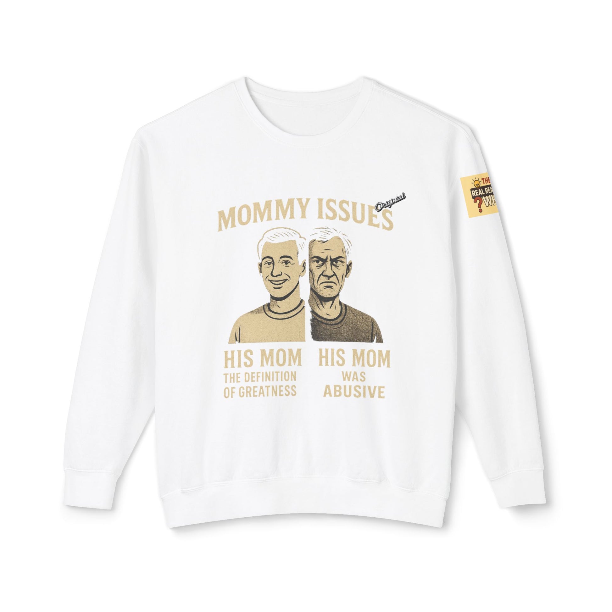 Unisex Lightweight Crewneck Sweatshirt - Official Merch : Mommy Issues - The Reason Why MEN have mommy issues