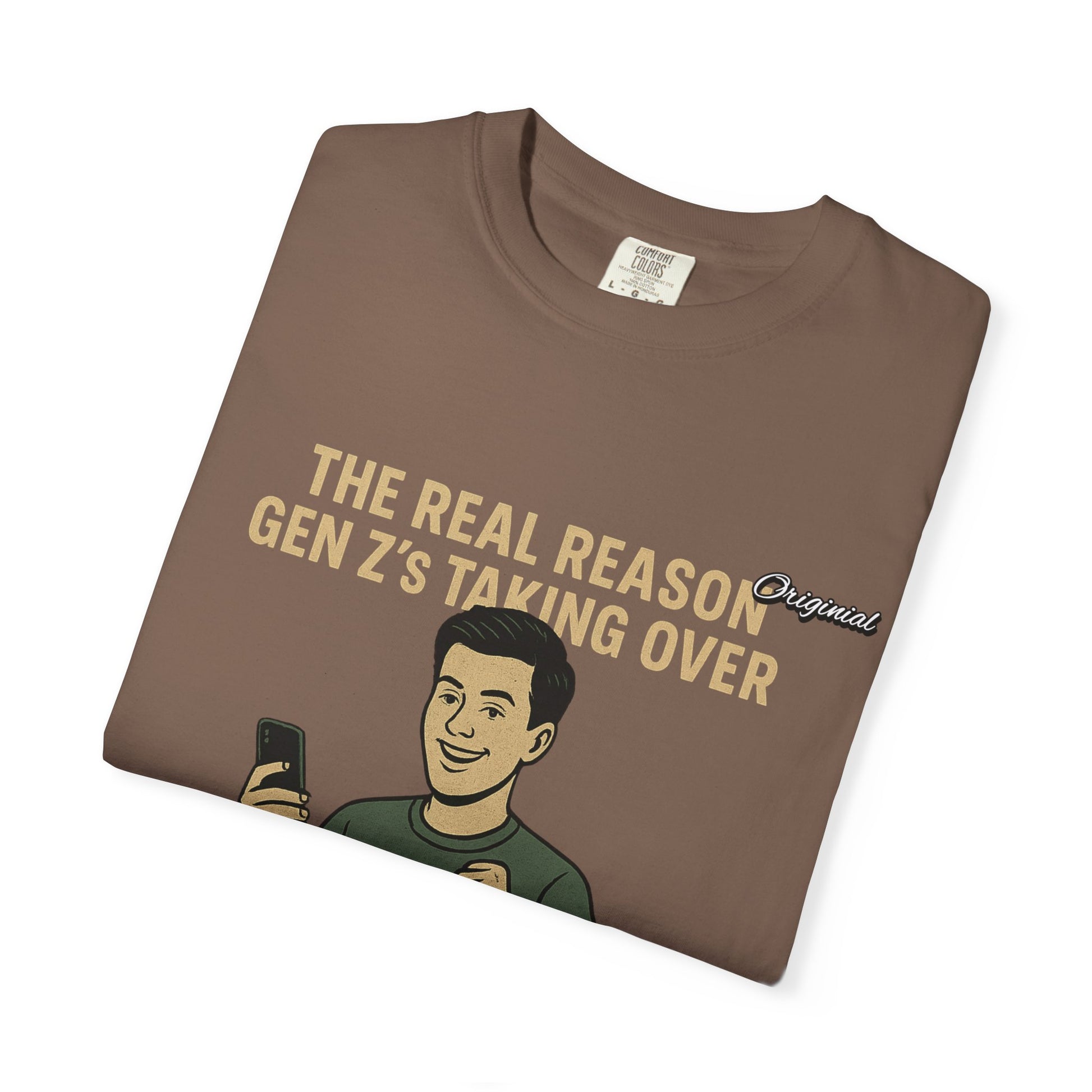 Unisex Dyed T-shirt - Official Merch : The Reason Why GenZ Runs The World