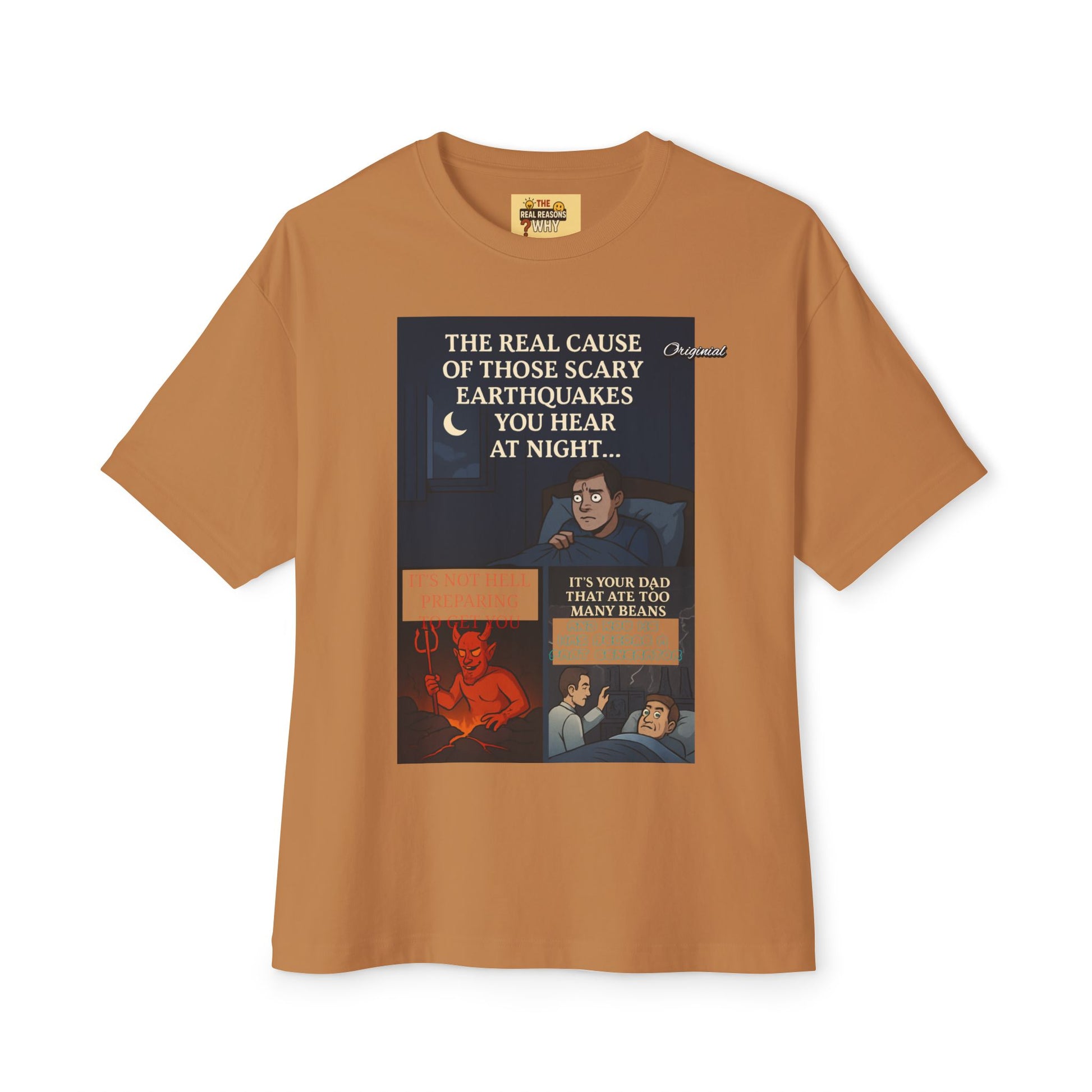Unisex T-Shirt - Official Merch : The REAL cause of those scary Earthquakes you hear at night…