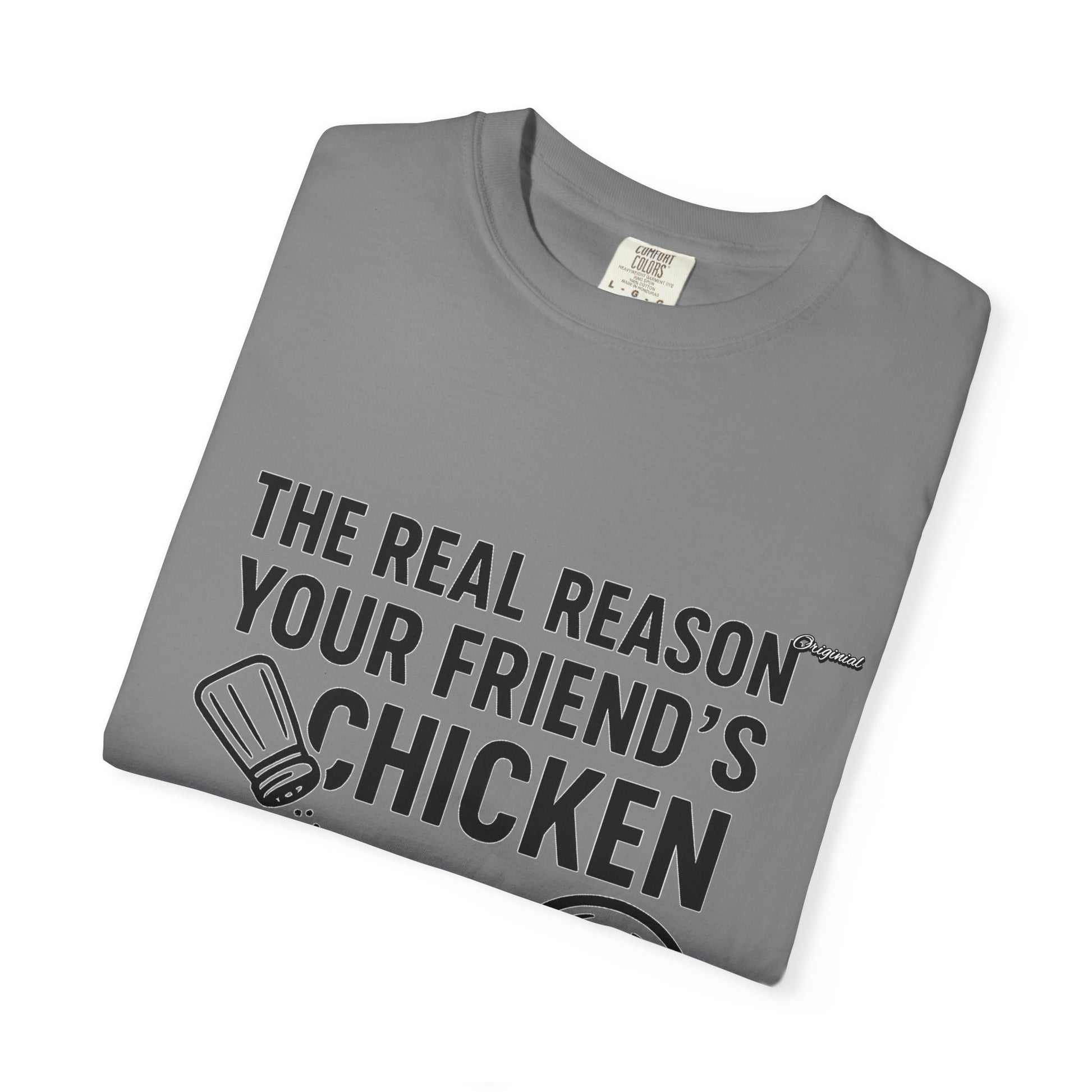 Unisex T-Shir - Official Merch : The Real Reason Your Friend’s Chicken Has No Flavor