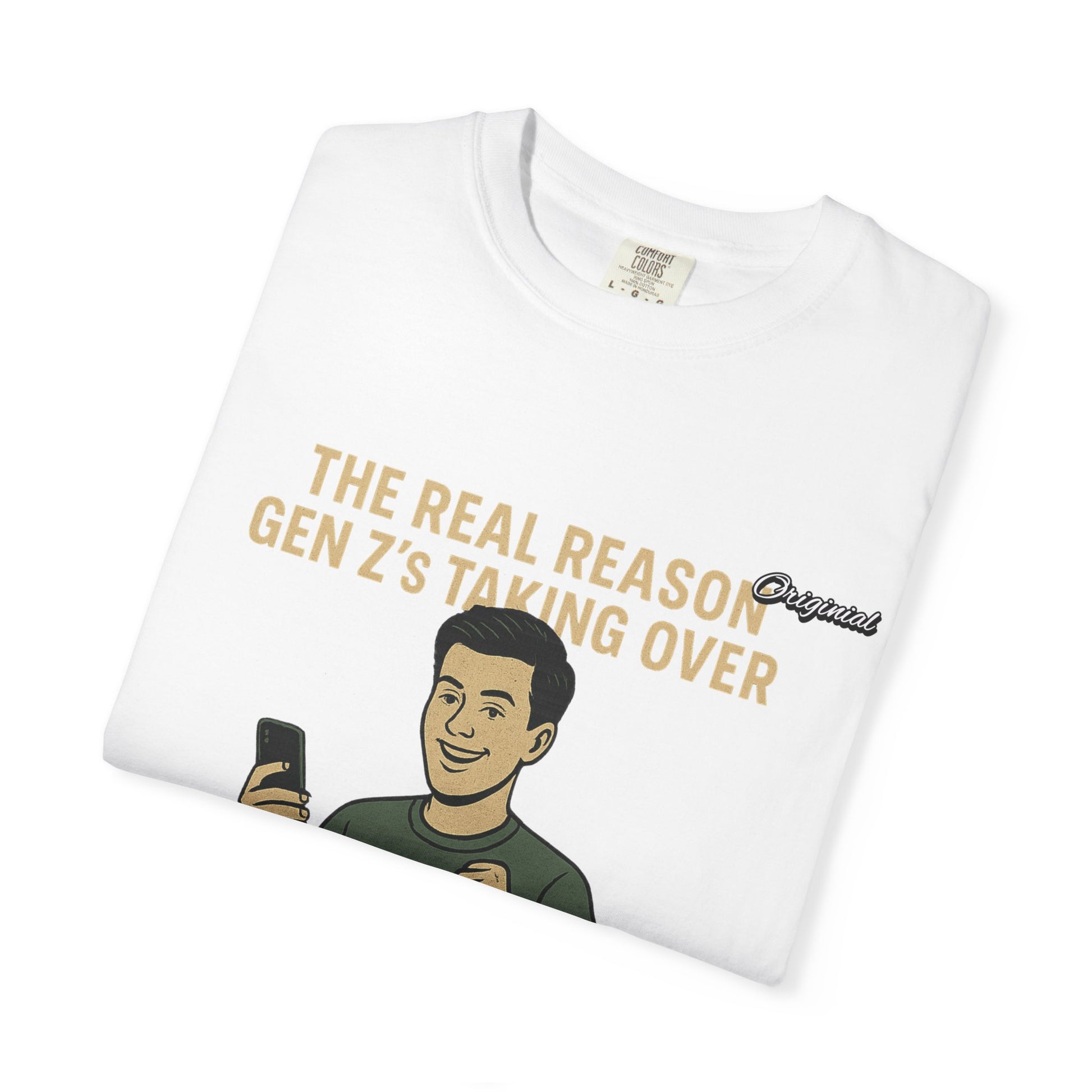 Unisex Dyed T-shirt - Official Merch : The Reason Why GenZ Runs The World