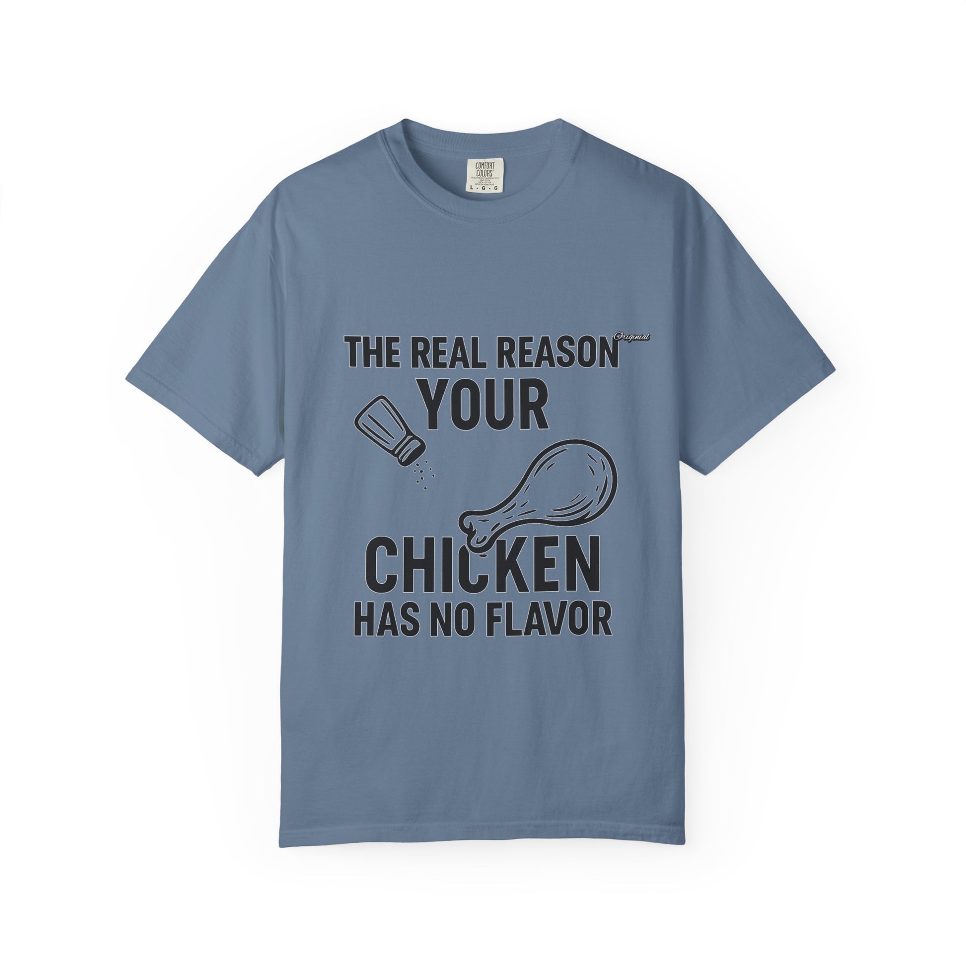 Copy of Unisex T-Shir - Official Merch : The Real Reason Your Chicken Has No Flavor
