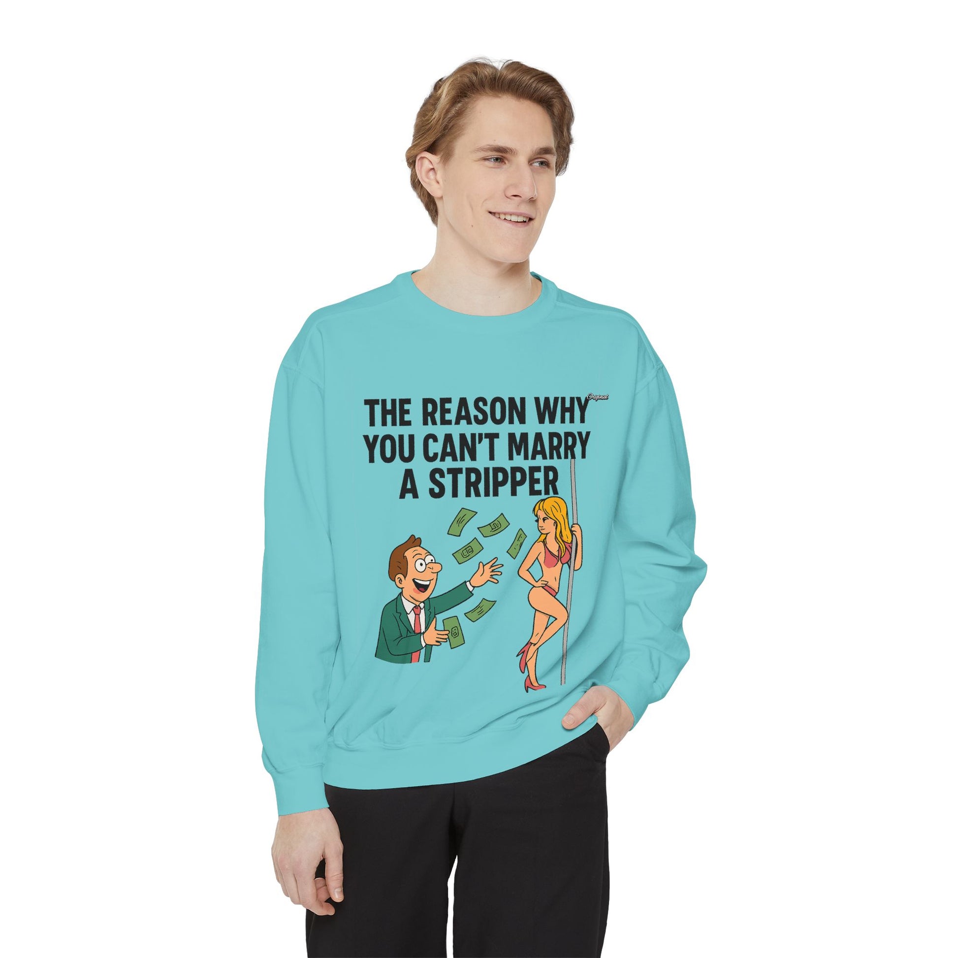Unisex Sweatshirt - Official Merch : The Real Reason why it isn't easy to marry Dancers