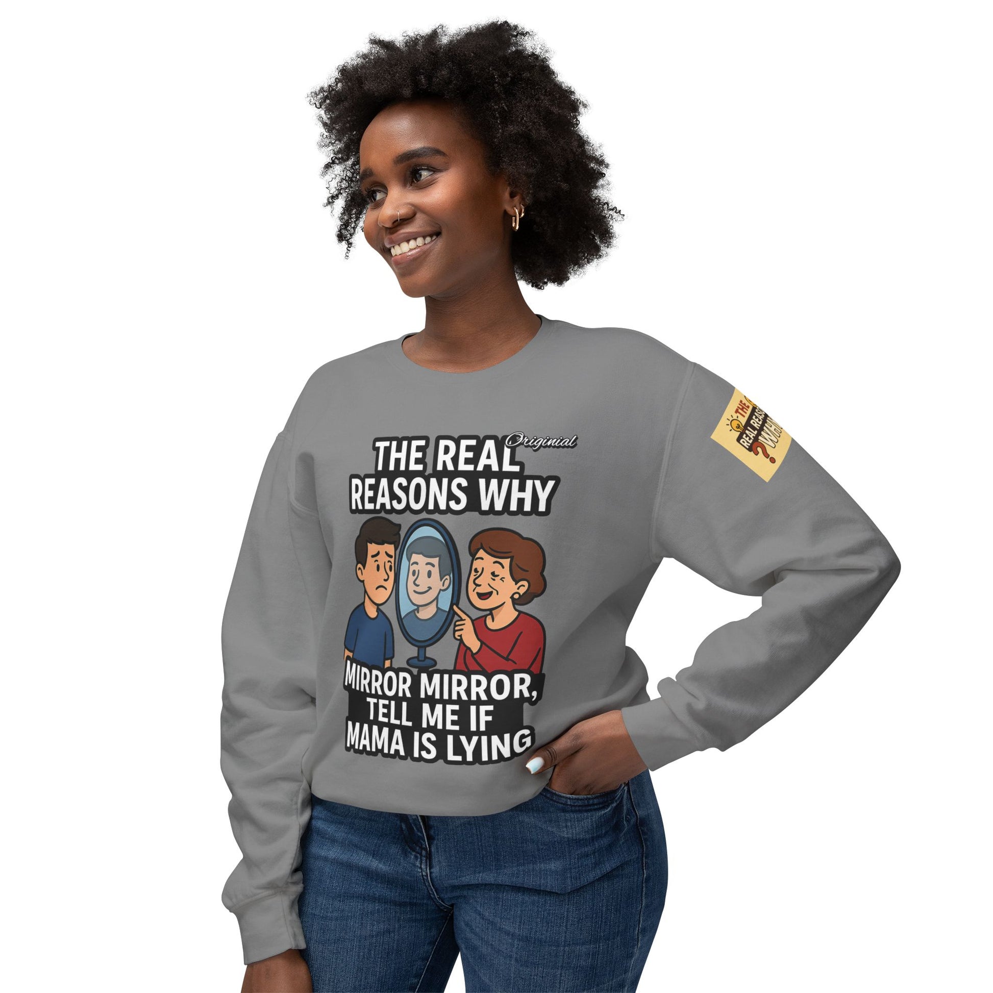 Unisex Sweatshirt - Official Merch : Mirror Mirror, tell me if Mama is lying
