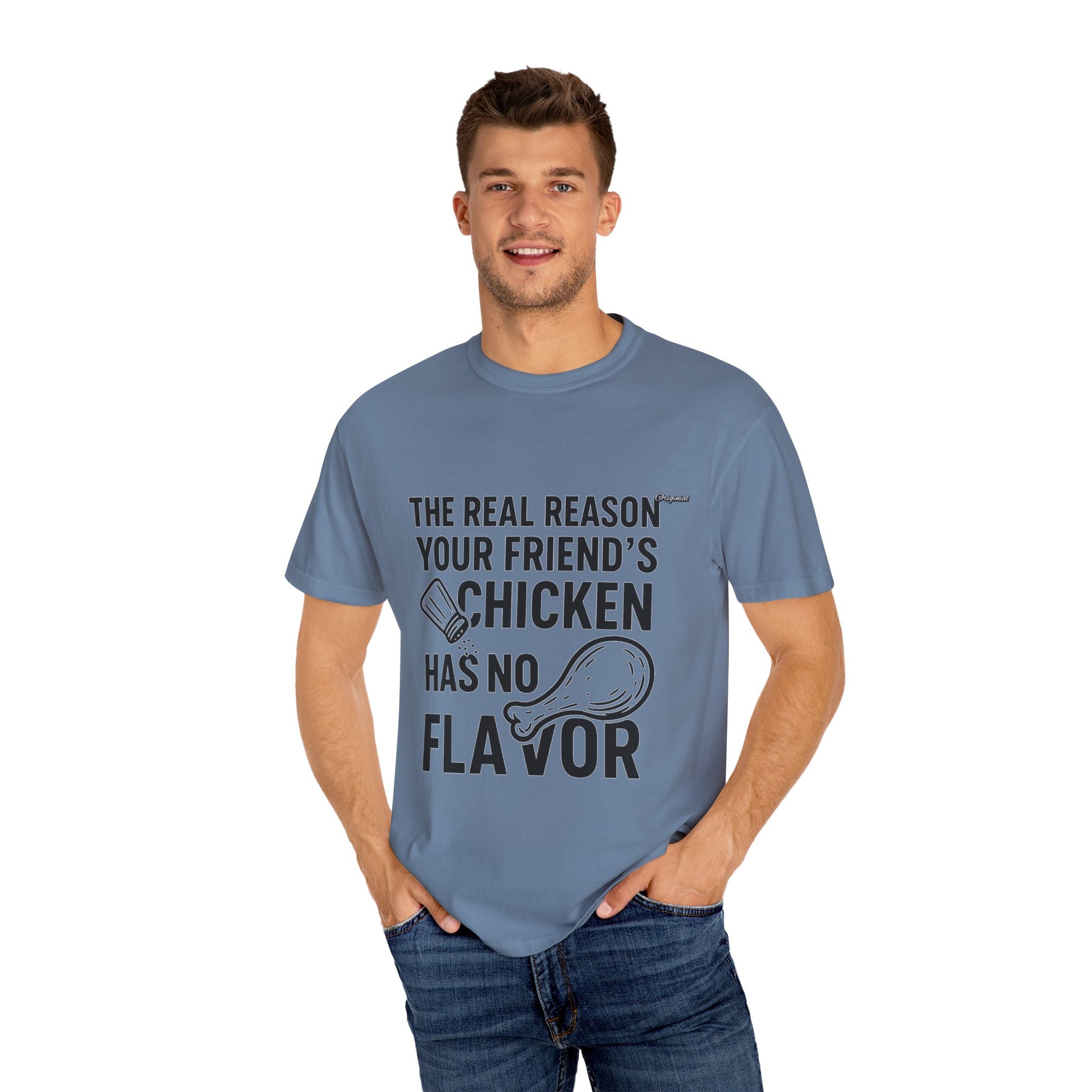 Unisex T-Shir - Official Merch : The Real Reason Your Friend’s Chicken Has No Flavor