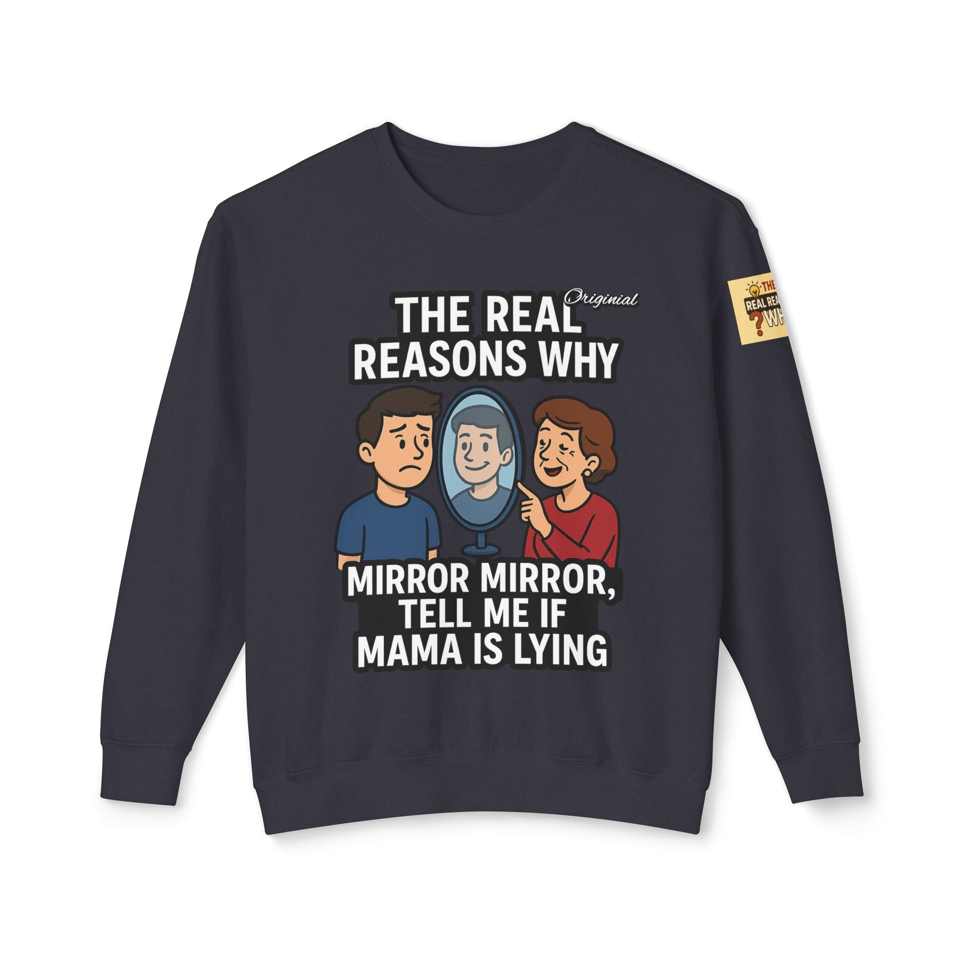 Unisex Sweatshirt - Official Merch : Mirror Mirror, tell me if Mama is lying
