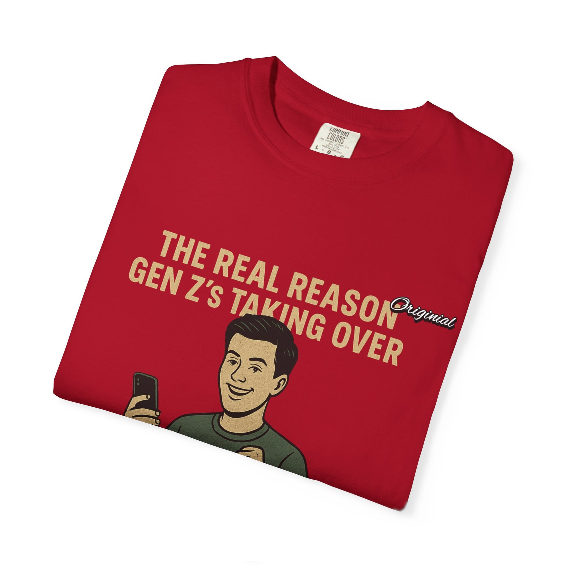 Unisex Dyed T-shirt - Official Merch : The Reason Why GenZ Runs The World