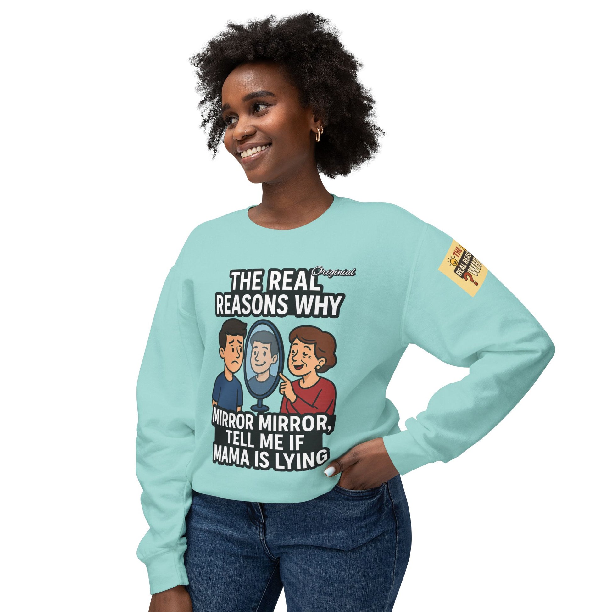 Unisex Sweatshirt - Official Merch : Mirror Mirror, tell me if Mama is lying