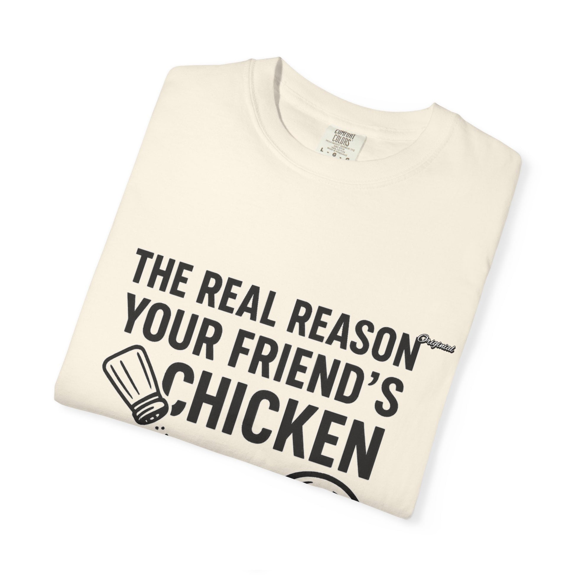 Unisex T-Shir - Official Merch : The Real Reason Your Friend’s Chicken Has No Flavor