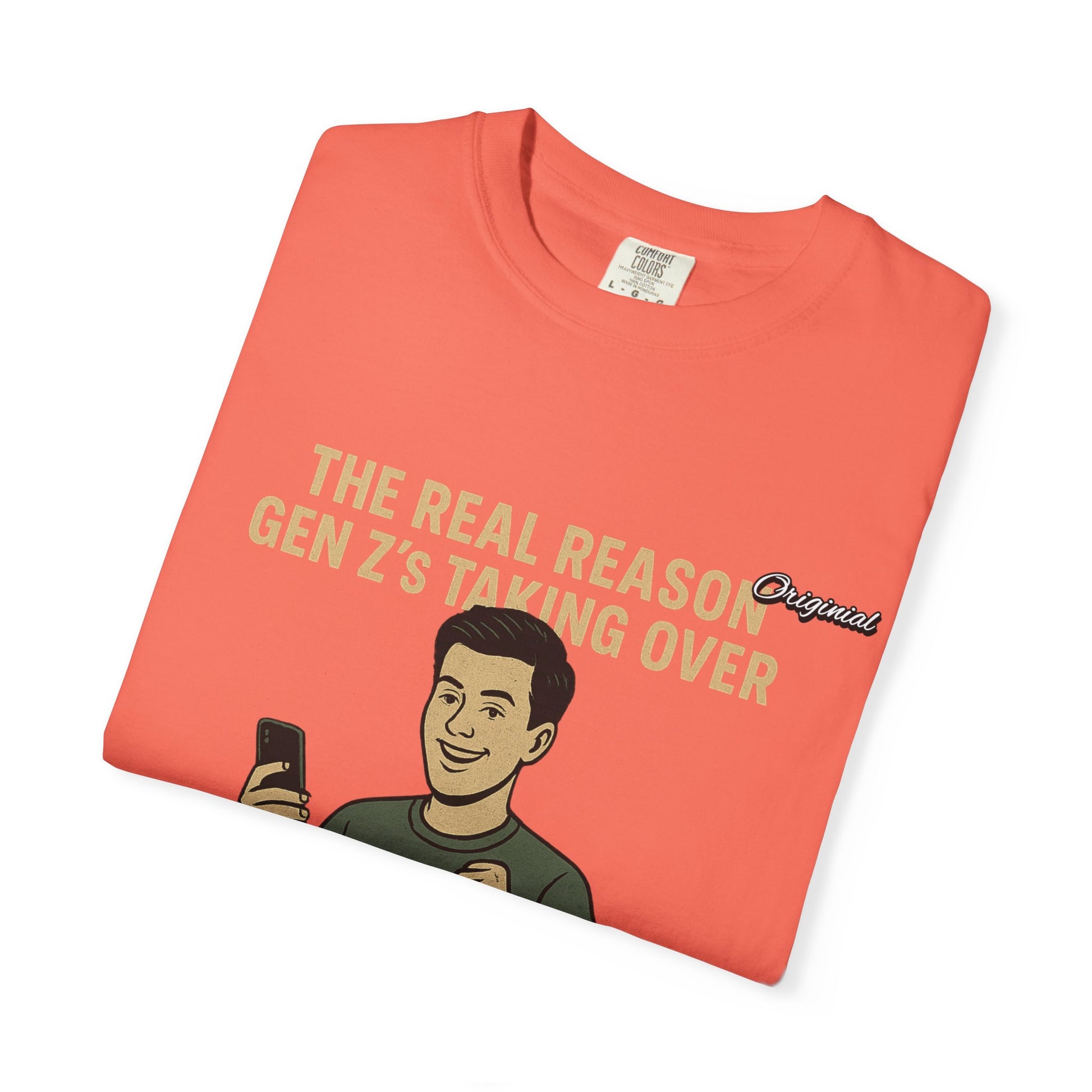 Unisex Dyed T-shirt - Official Merch : The Reason Why GenZ Runs The World