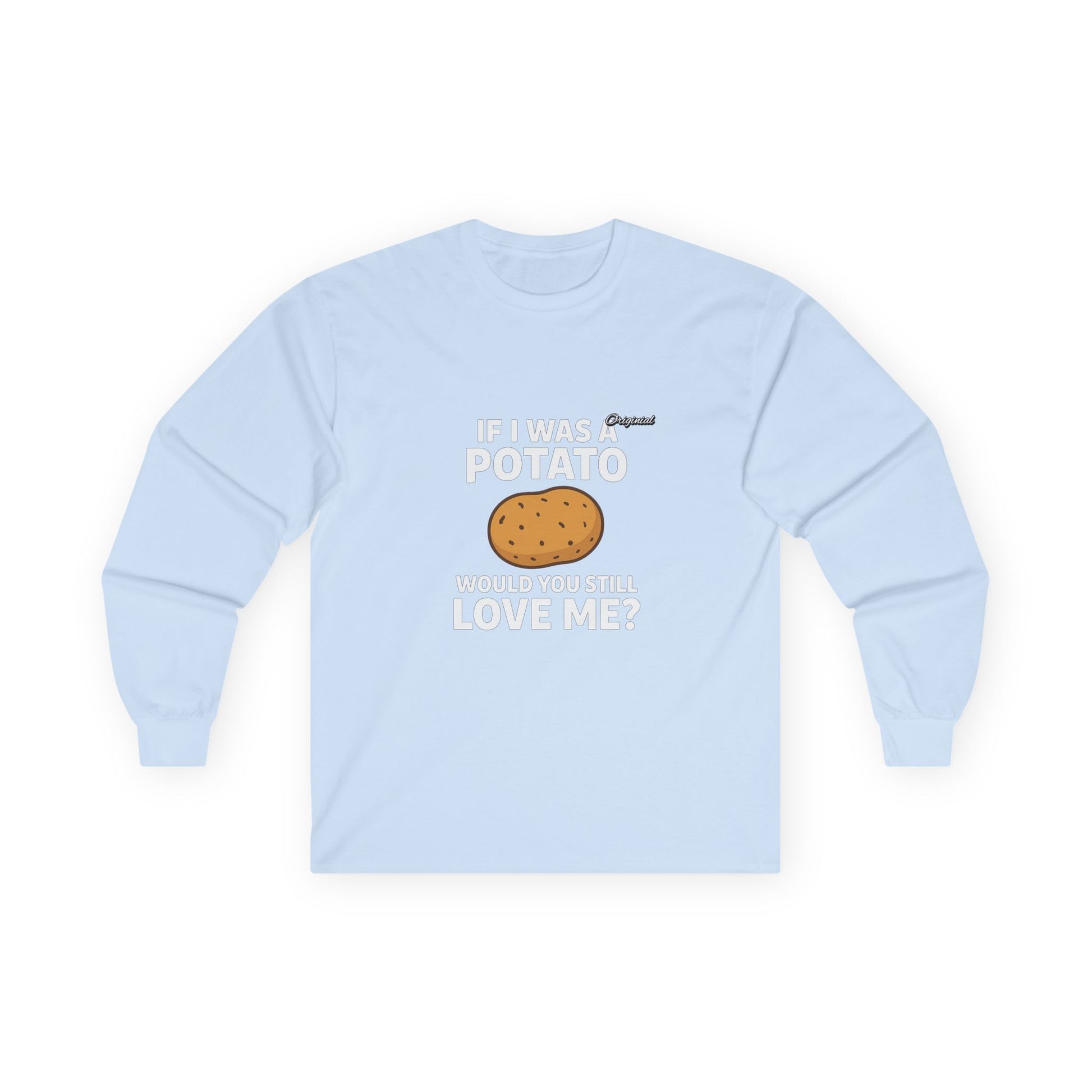 Unisex T-Shirt - Official Merch : Finally Answering the question every man dodged : "Would you still love me if I was a..."