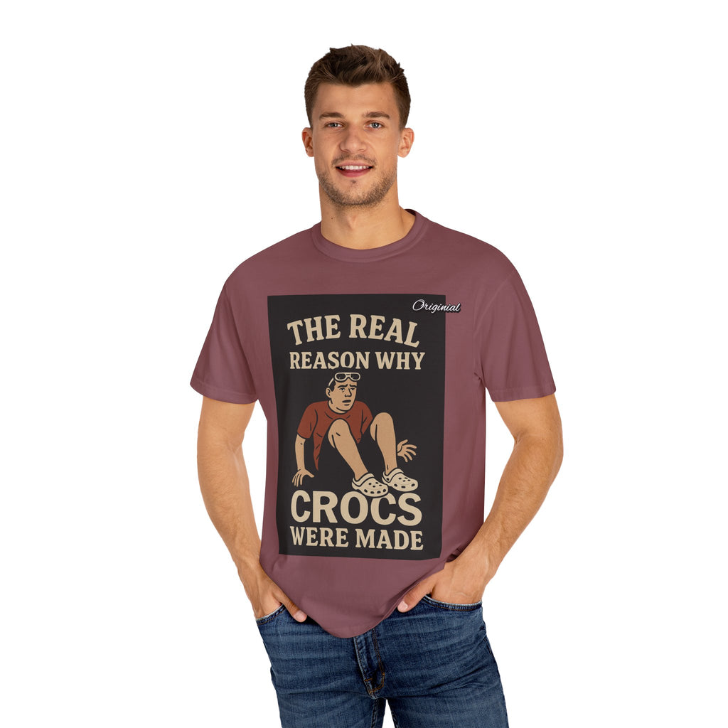 Unisex Dyed T-Shirt - Official Merch : The Real Reason Why Crocs Were Made