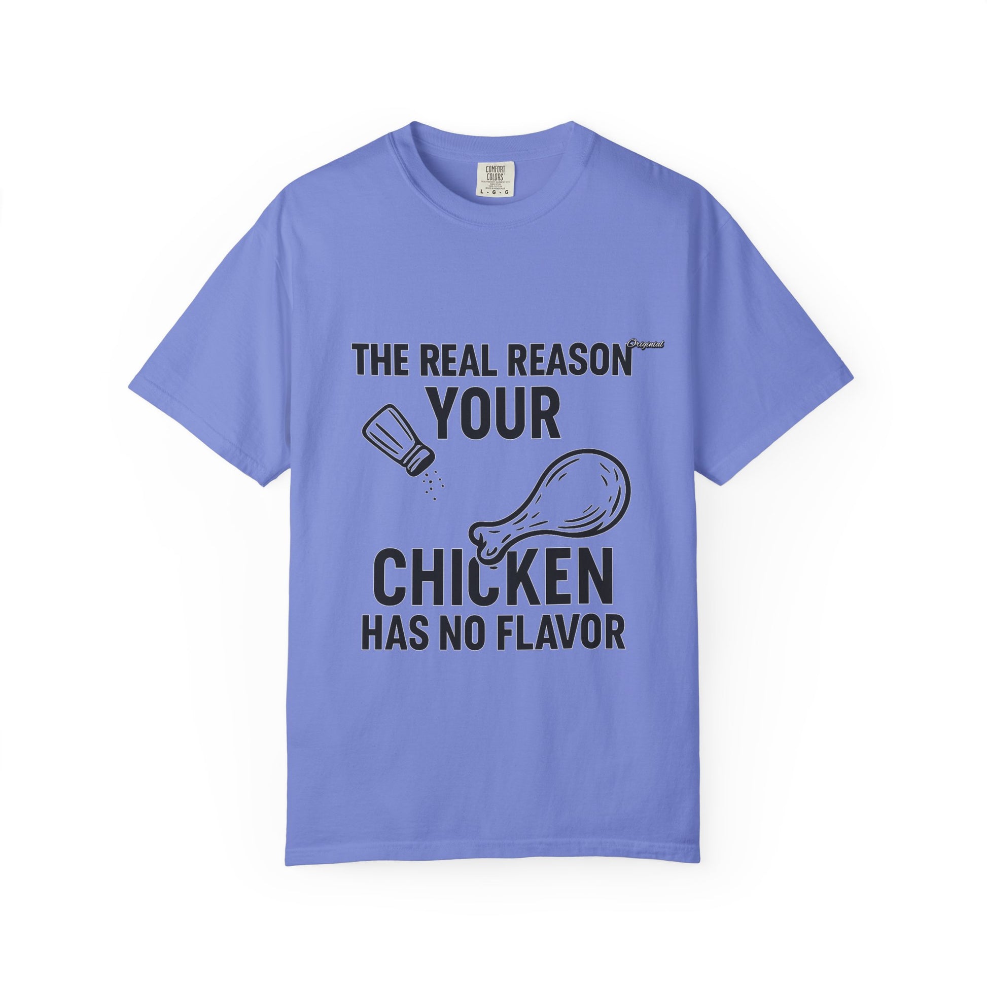 Copy of Unisex T-Shir - Official Merch : The Real Reason Your Chicken Has No Flavor