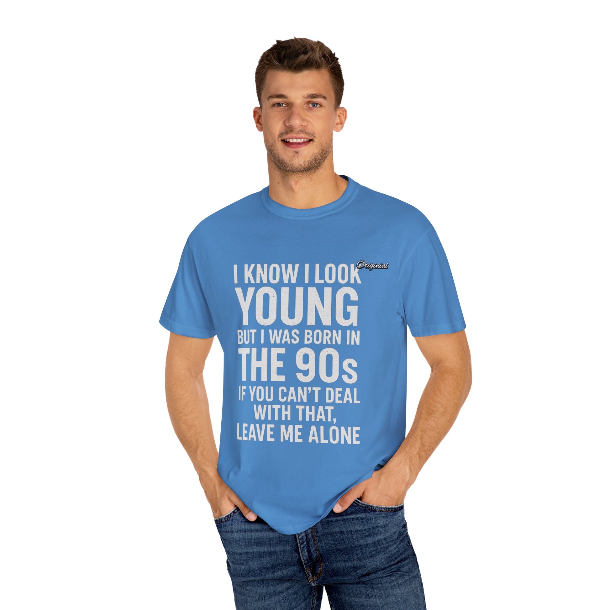 Unisex T-Shirt - Official Merch : I know I look young, but I was born in the 90s and if you can't deal with that, leave me alone