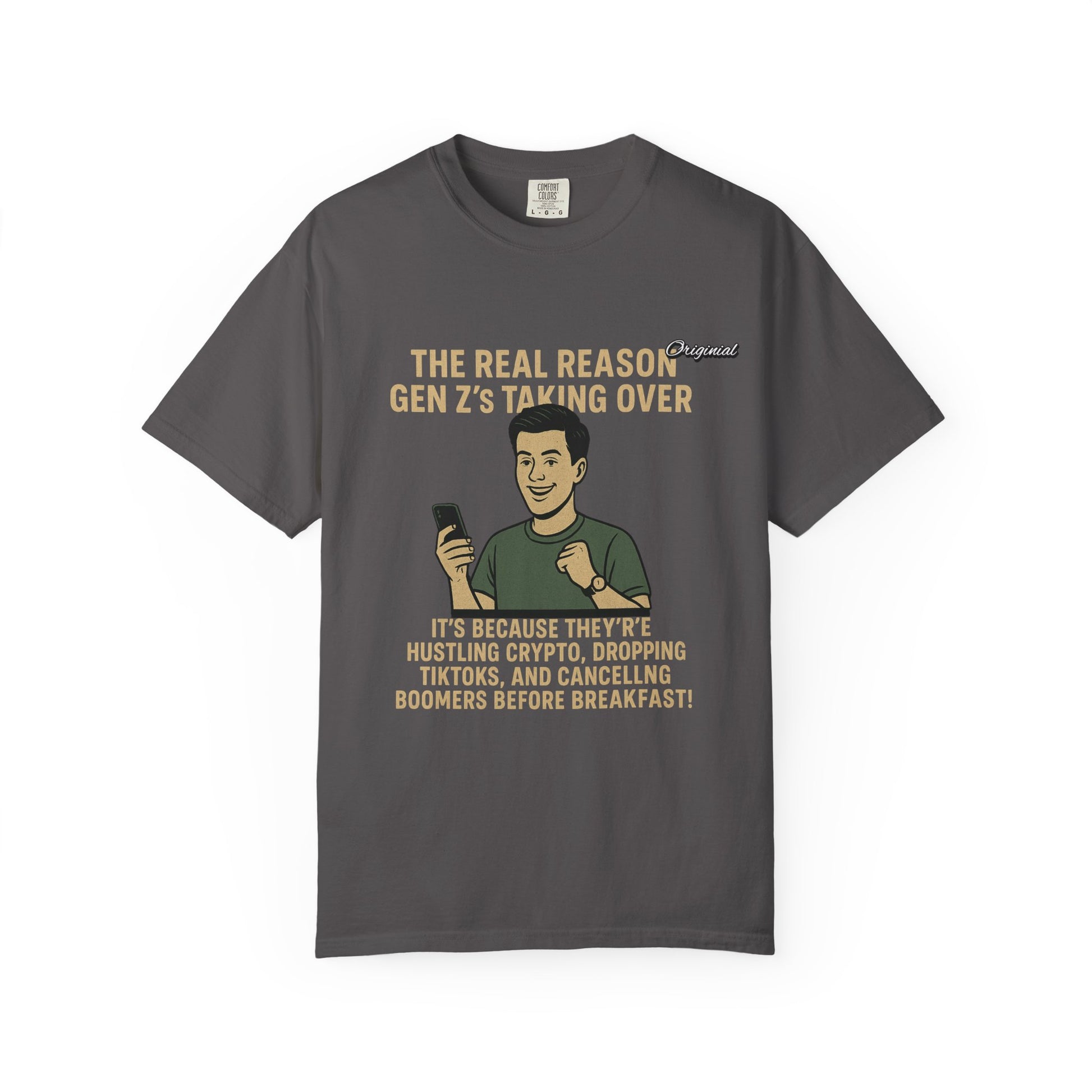 Unisex Dyed T-shirt - Official Merch : The Reason Why GenZ Runs The World