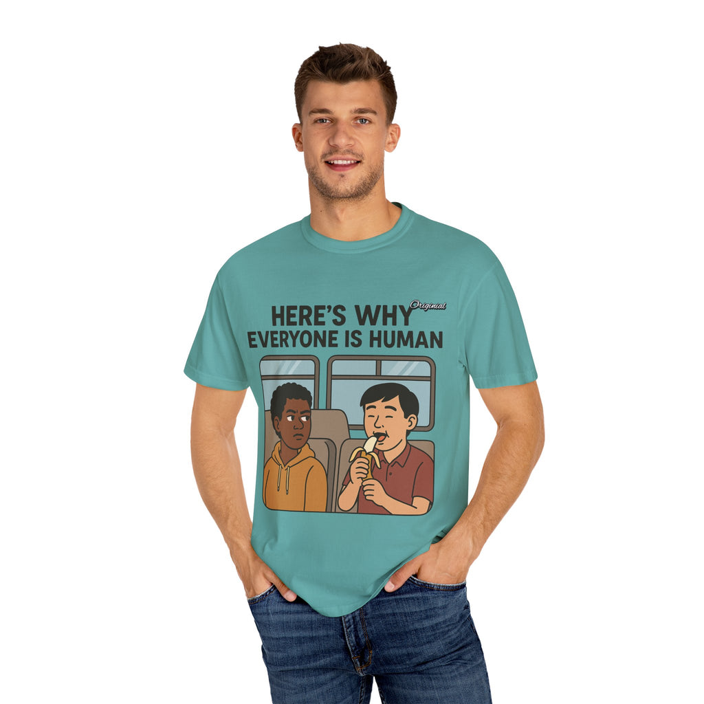 Unisex Graphic Tee - Official Merch : Here's Why Everyone is Human