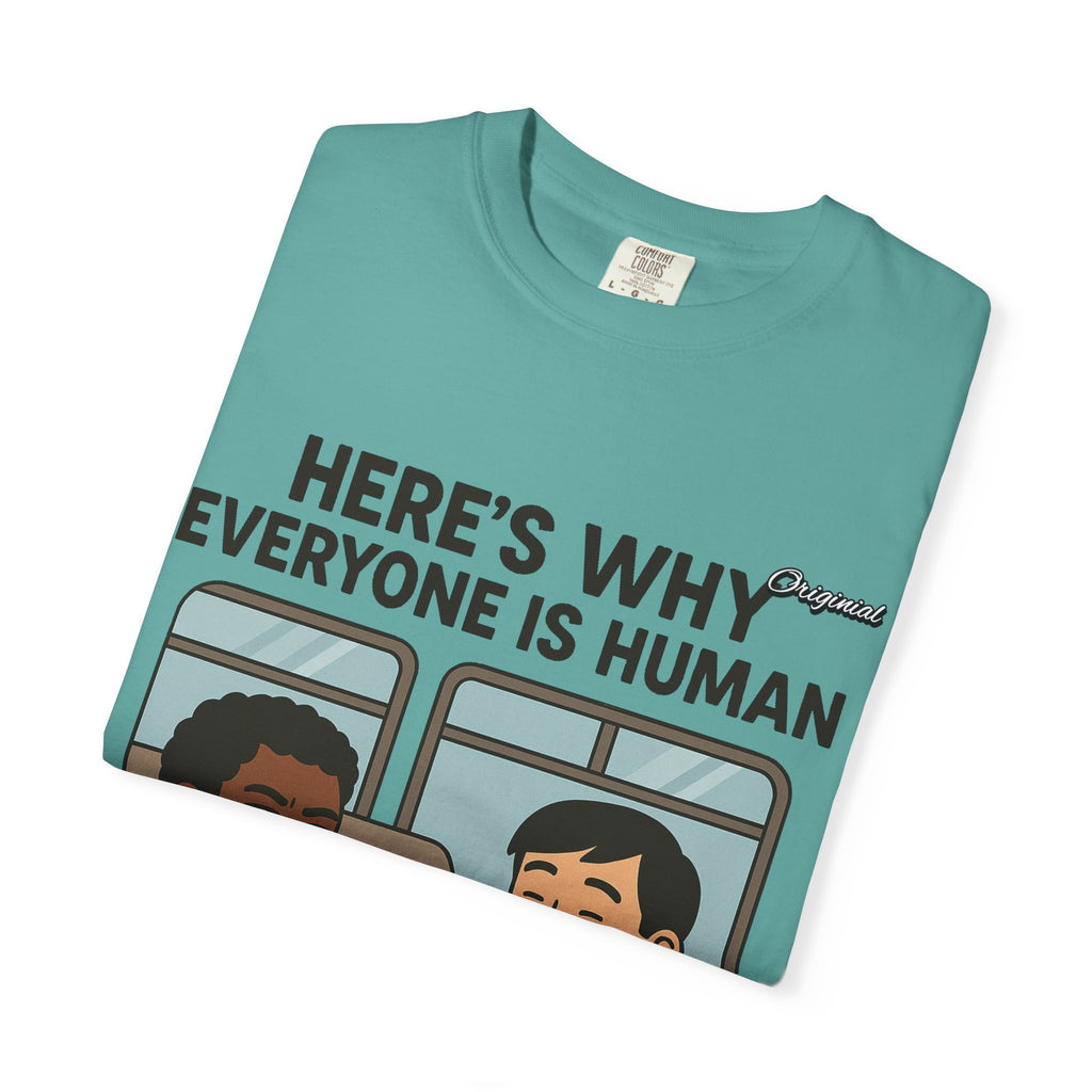 Unisex Graphic Tee - Official Merch : Here's Why Everyone is Human