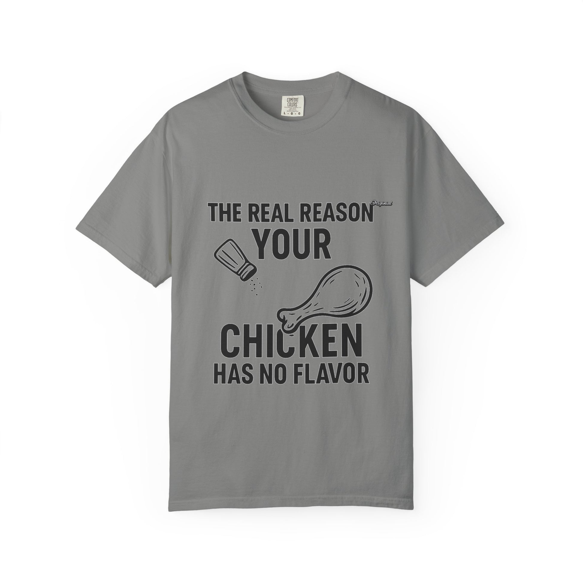 Copy of Unisex T-Shir - Official Merch : The Real Reason Your Chicken Has No Flavor