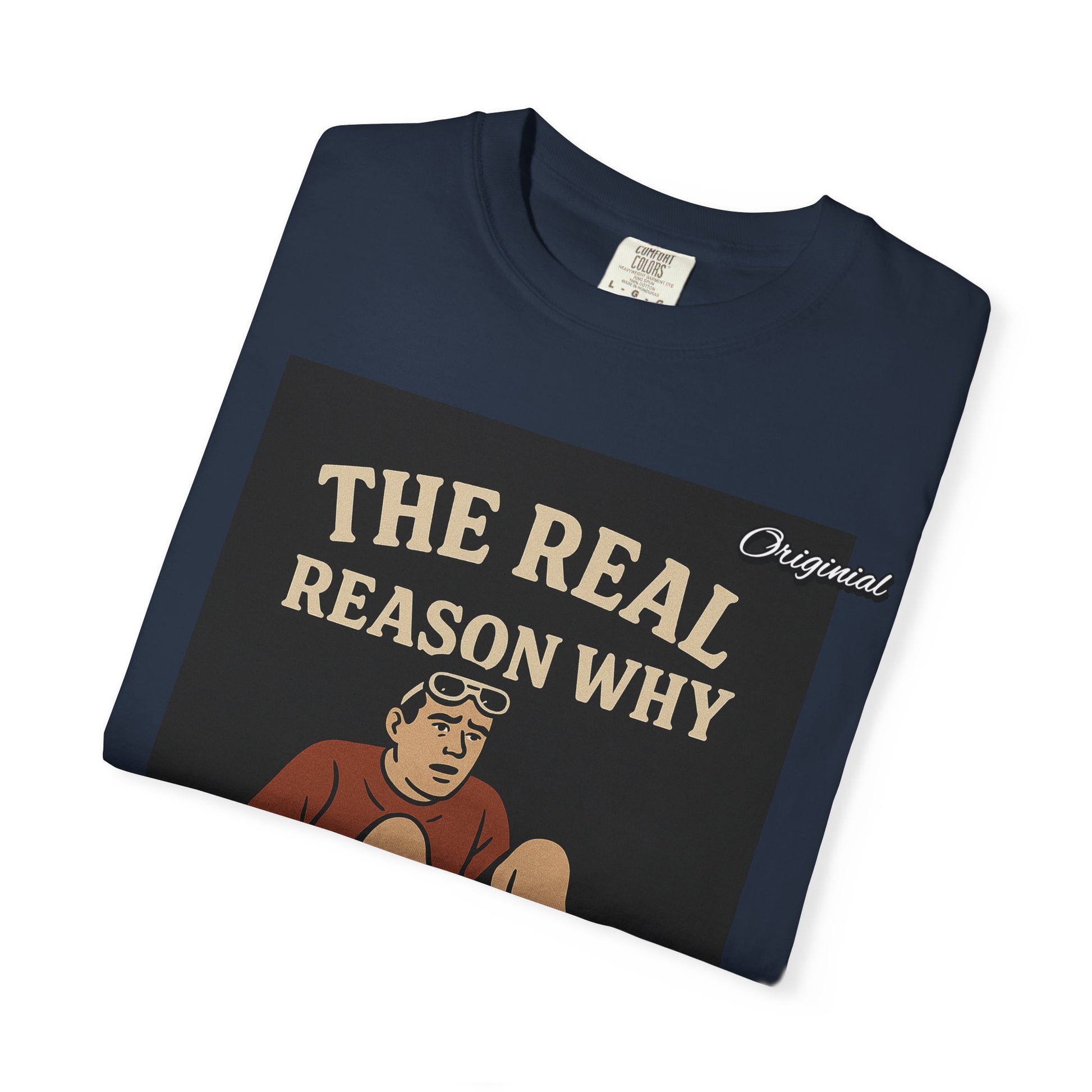 Unisex Dyed T-Shirt - Official Merch : The Real Reason Why Crocs Were Made