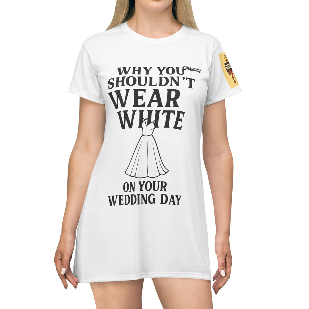 T-Shirt Dress - Official Merch : Why You Shouldn’t Wear White on Your Wedding Day