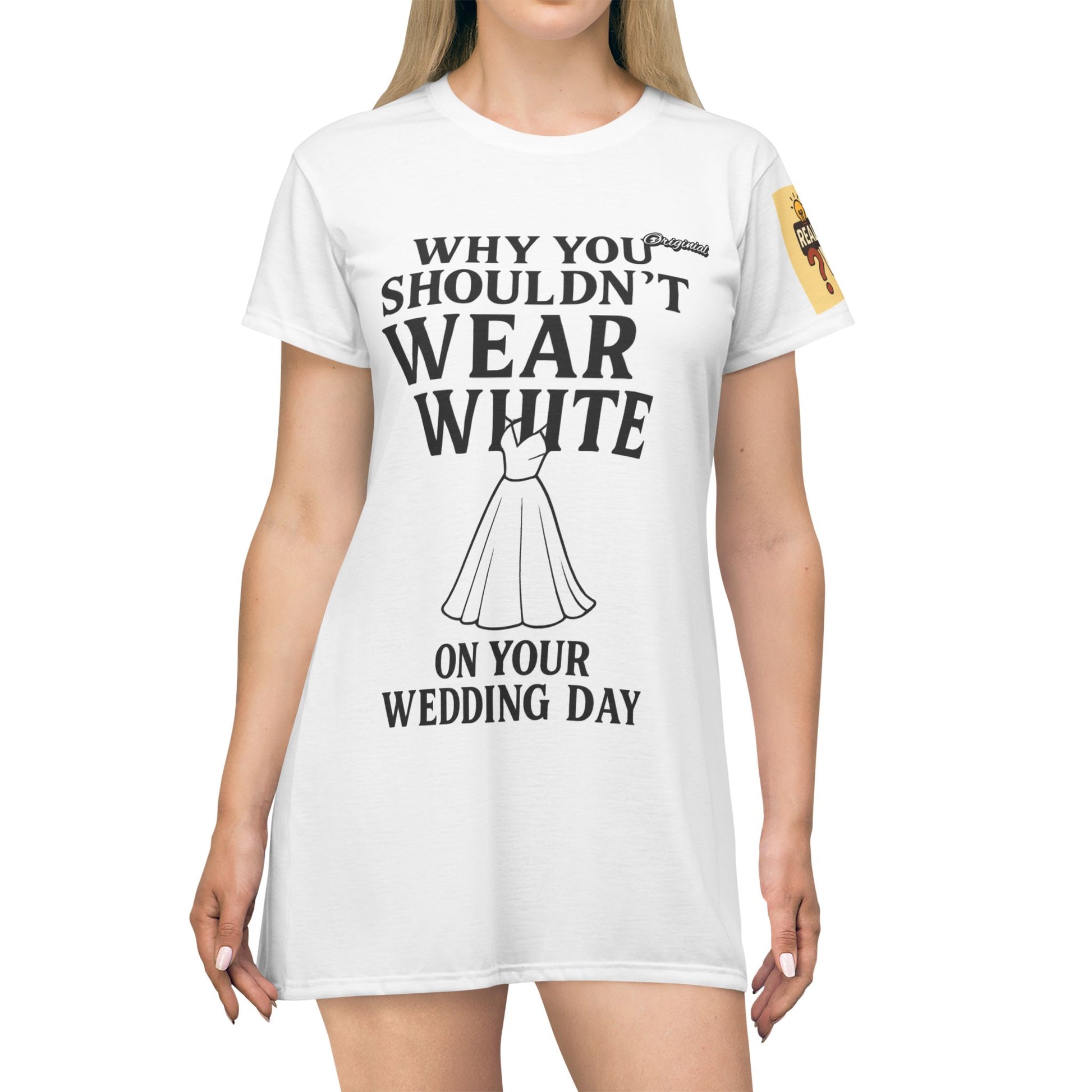 T-Shirt Dress - Official Merch : Why You Shouldn’t Wear White on Your Wedding Day