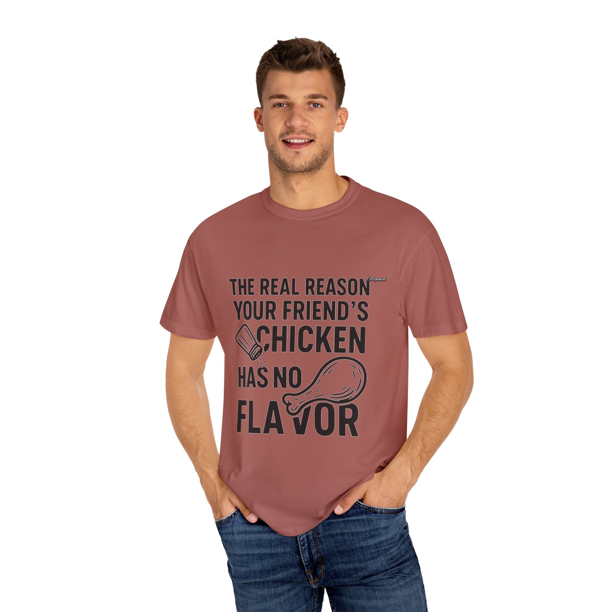Unisex T-Shir - Official Merch : The Real Reason Your Friend’s Chicken Has No Flavor
