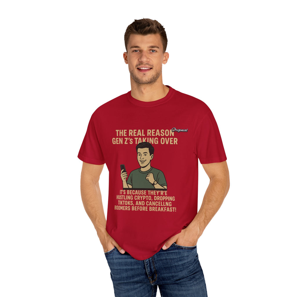 Unisex Dyed T-shirt - Official Merch : The Reason Why GenZ Runs The World