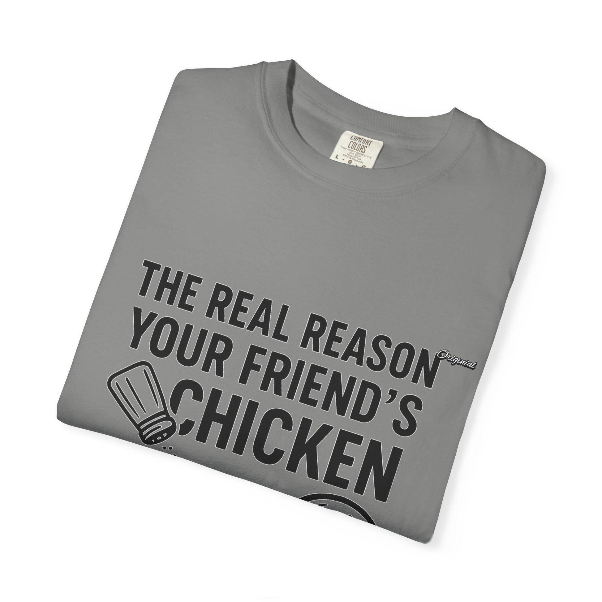 Unisex T-Shir - Official Merch : The Real Reason Your Friend’s Chicken Has No Flavor