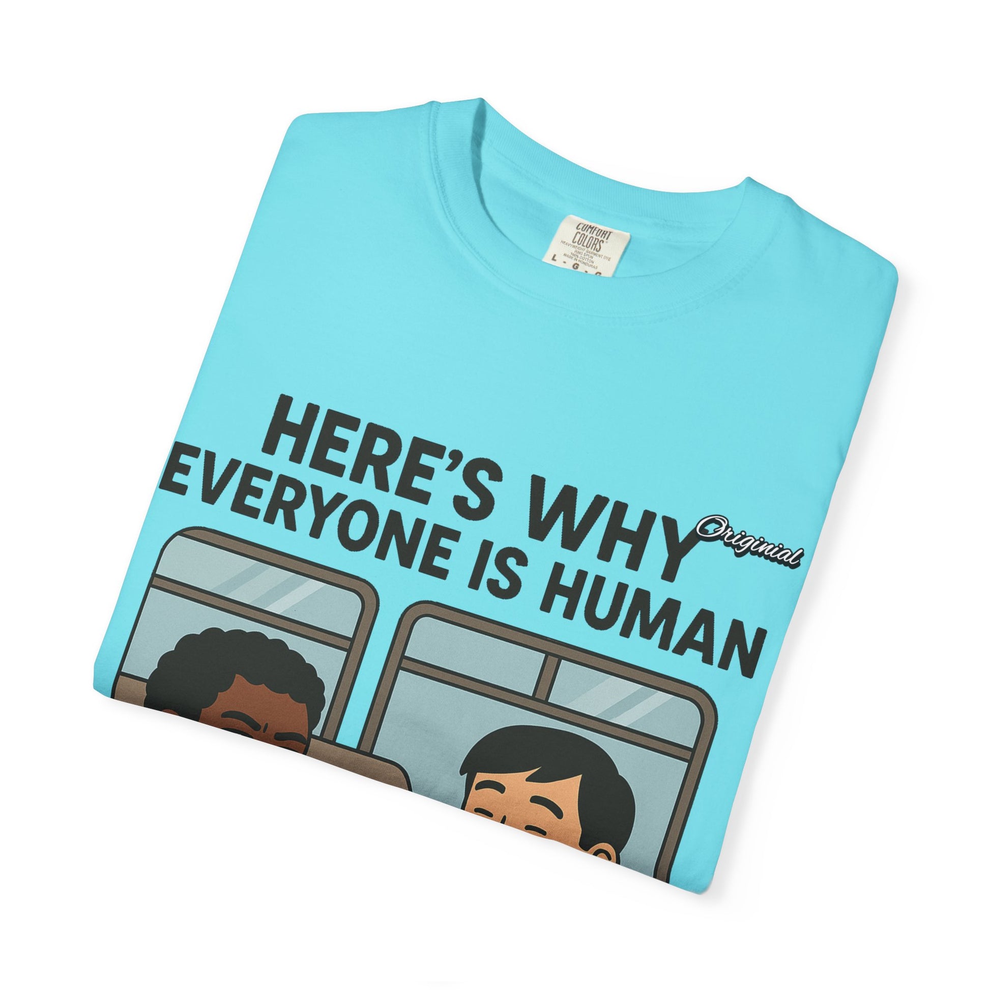 Unisex Graphic Tee - Official Merch : Here's Why Everyone is Human
