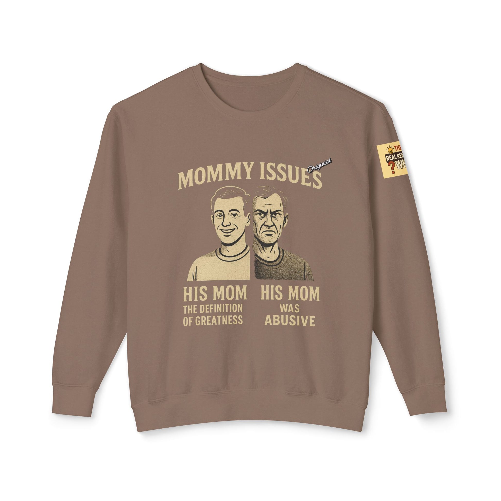 Unisex Lightweight Crewneck Sweatshirt - Official Merch : Mommy Issues - The Reason Why MEN have mommy issues