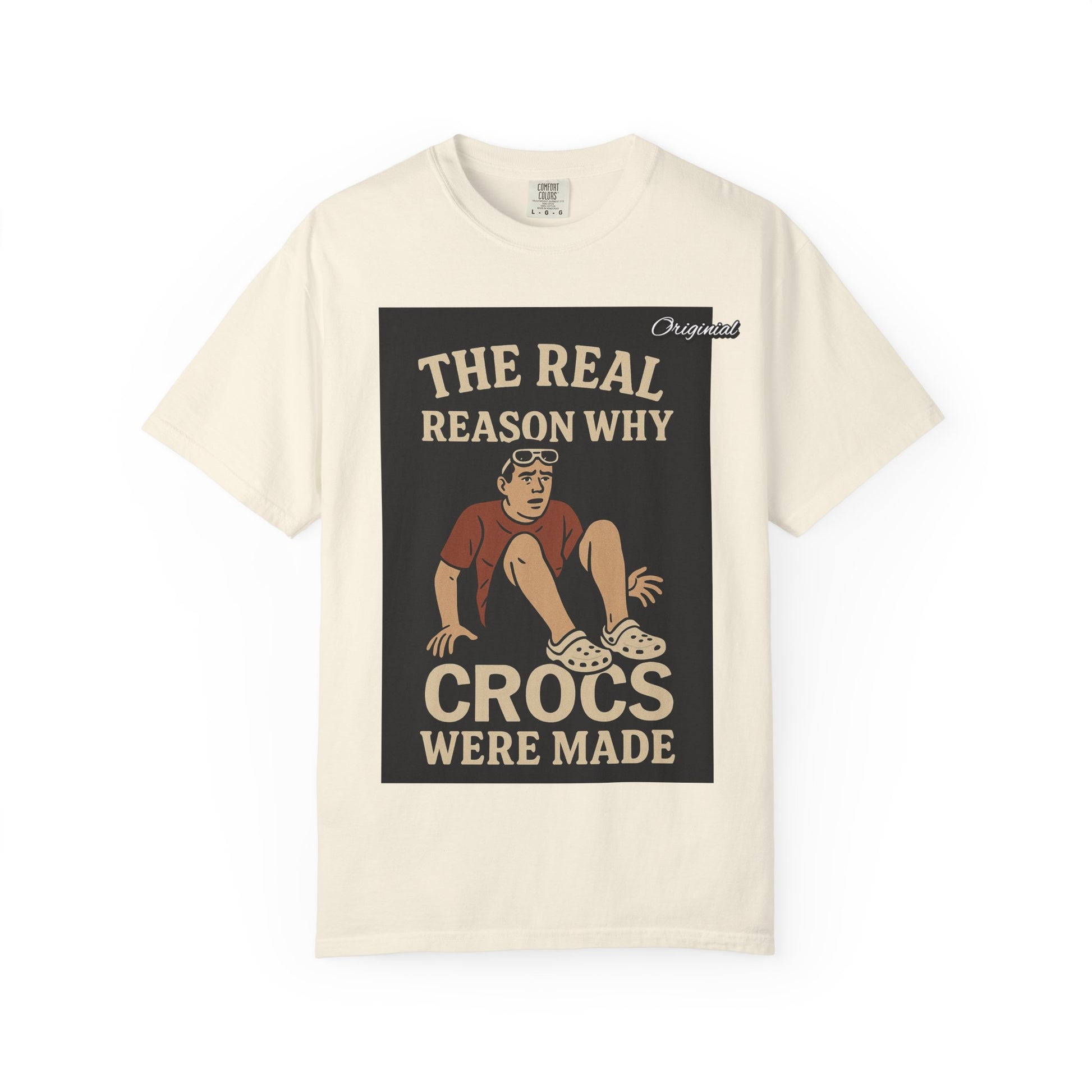 Unisex Dyed T-Shirt - Official Merch : The Real Reason Why Crocs Were Made