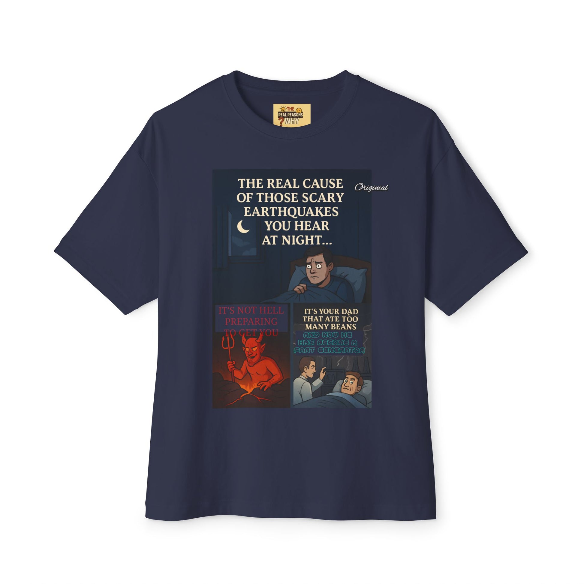 Unisex T-Shirt - Official Merch : The REAL cause of those scary Earthquakes you hear at night…