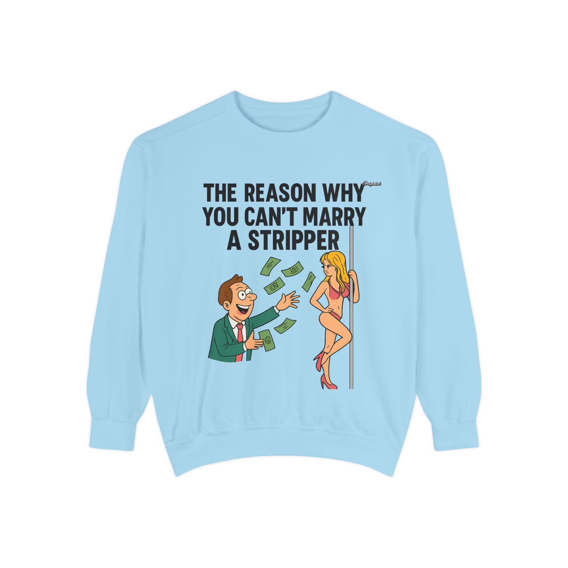 Unisex Sweatshirt - Official Merch : The Real Reason why it isn't easy to marry Dancers