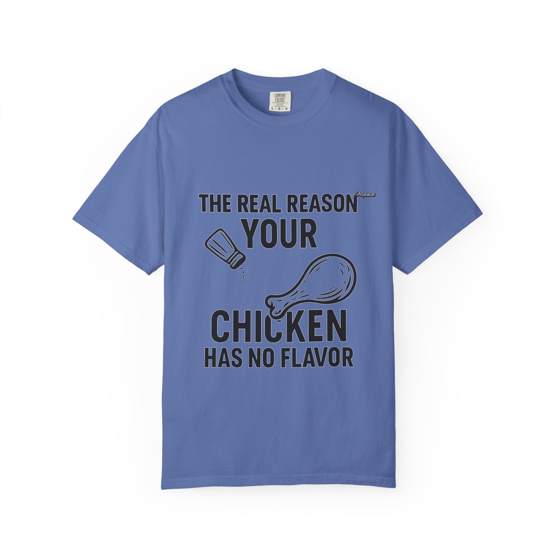 Copy of Unisex T-Shir - Official Merch : The Real Reason Your Chicken Has No Flavor